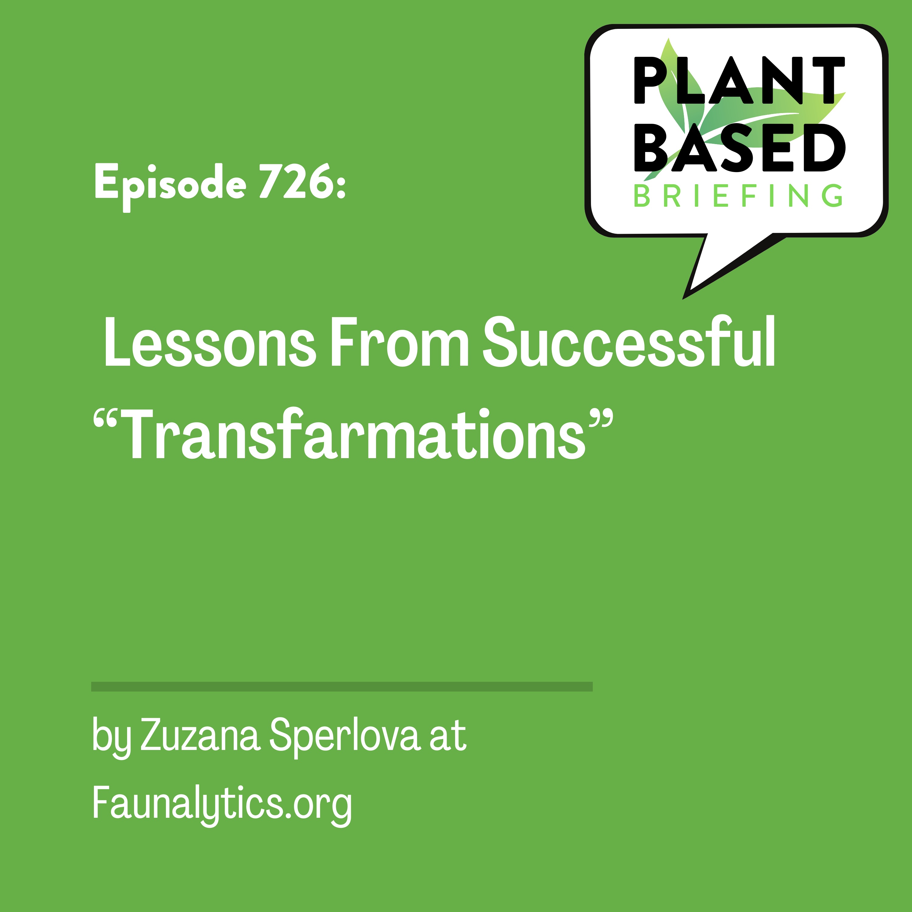 726: Lessons From Successful “Transfarmations” by Zuzana Sperlova at Faunalytics.org