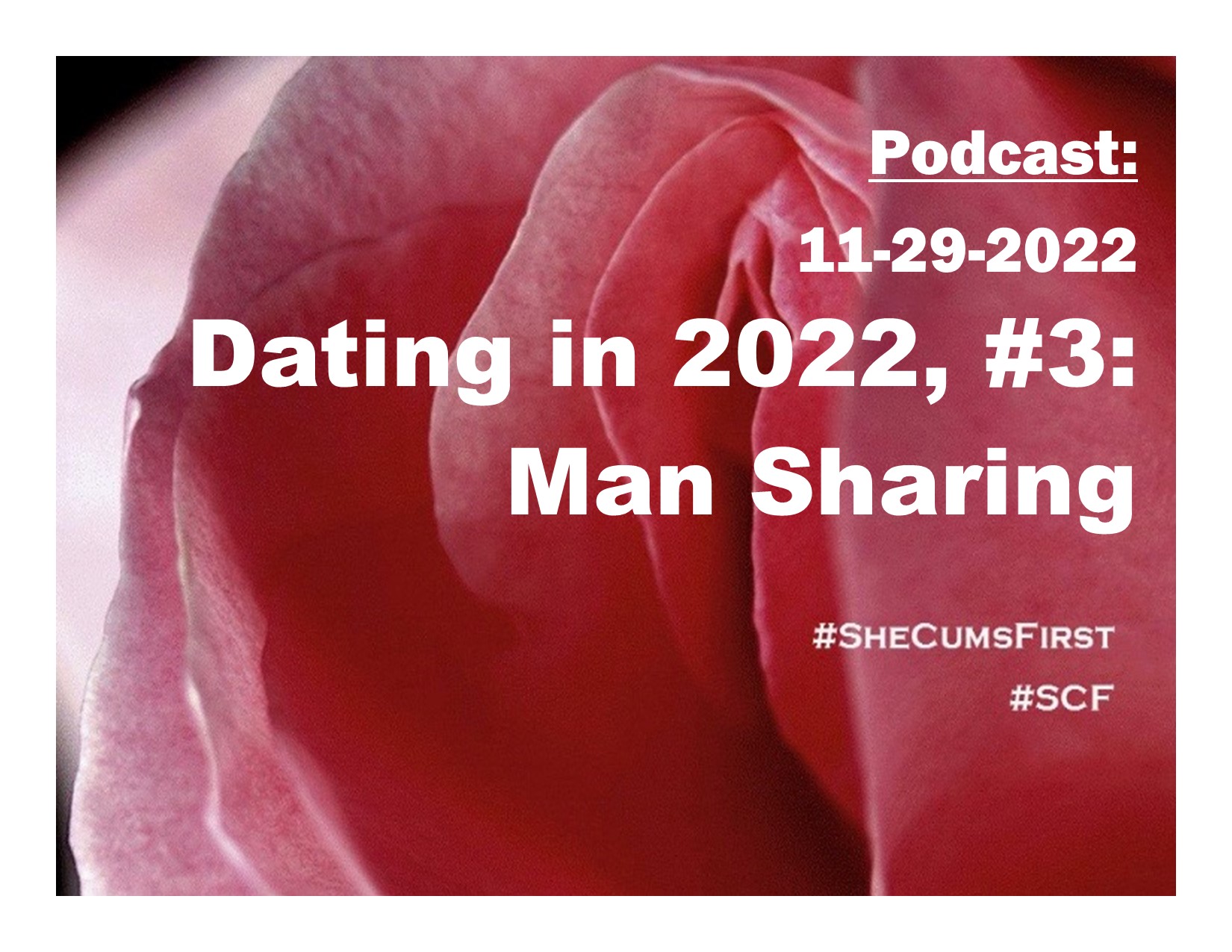 (#201) - SS: Dating in 2022...WTF? #3: Man Sharing