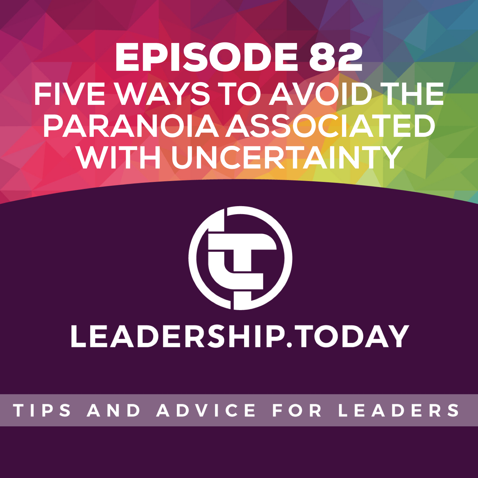 Leadership Today - Practical Tips For Leaders