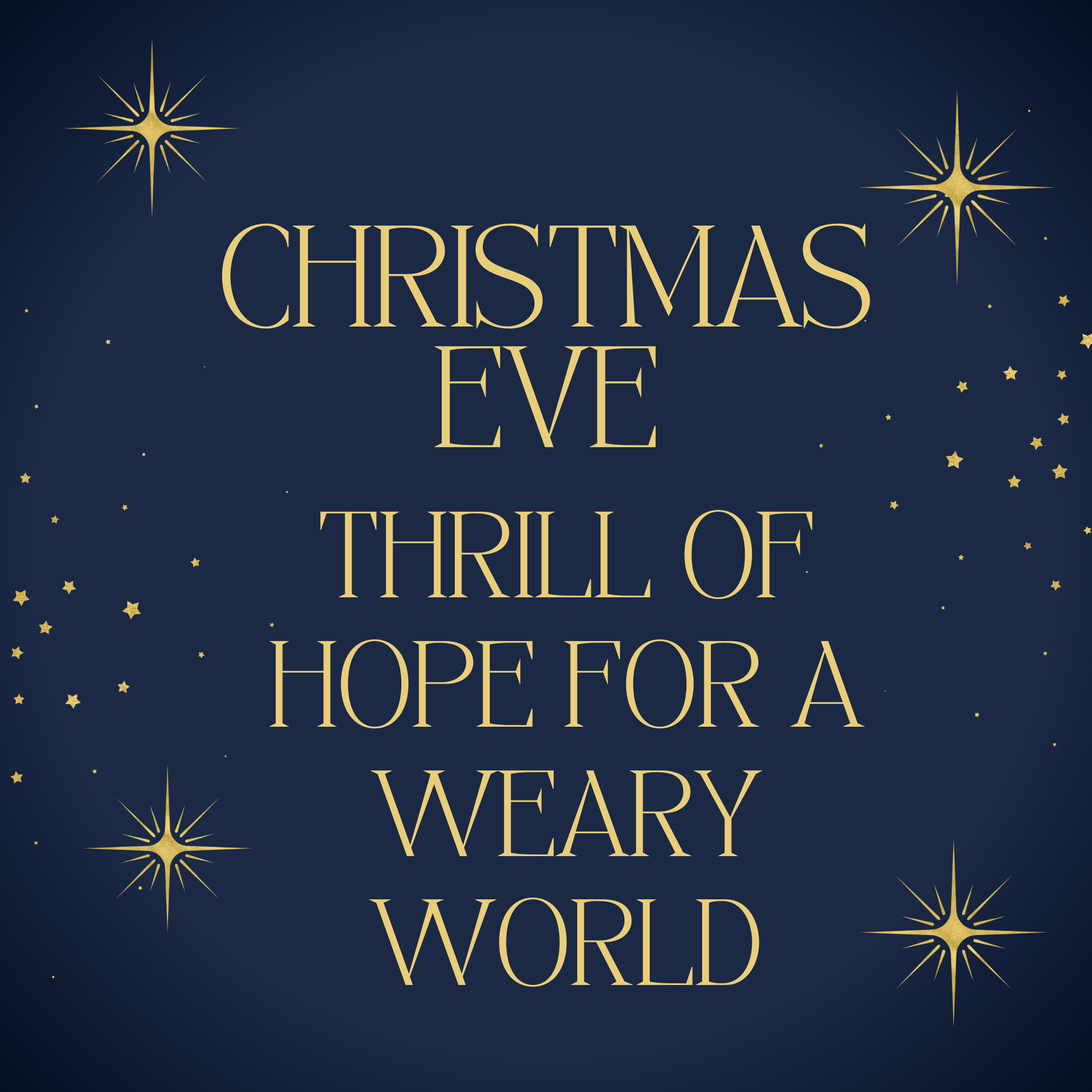 Christmas Eve: Thrill of Hope for a Weary World