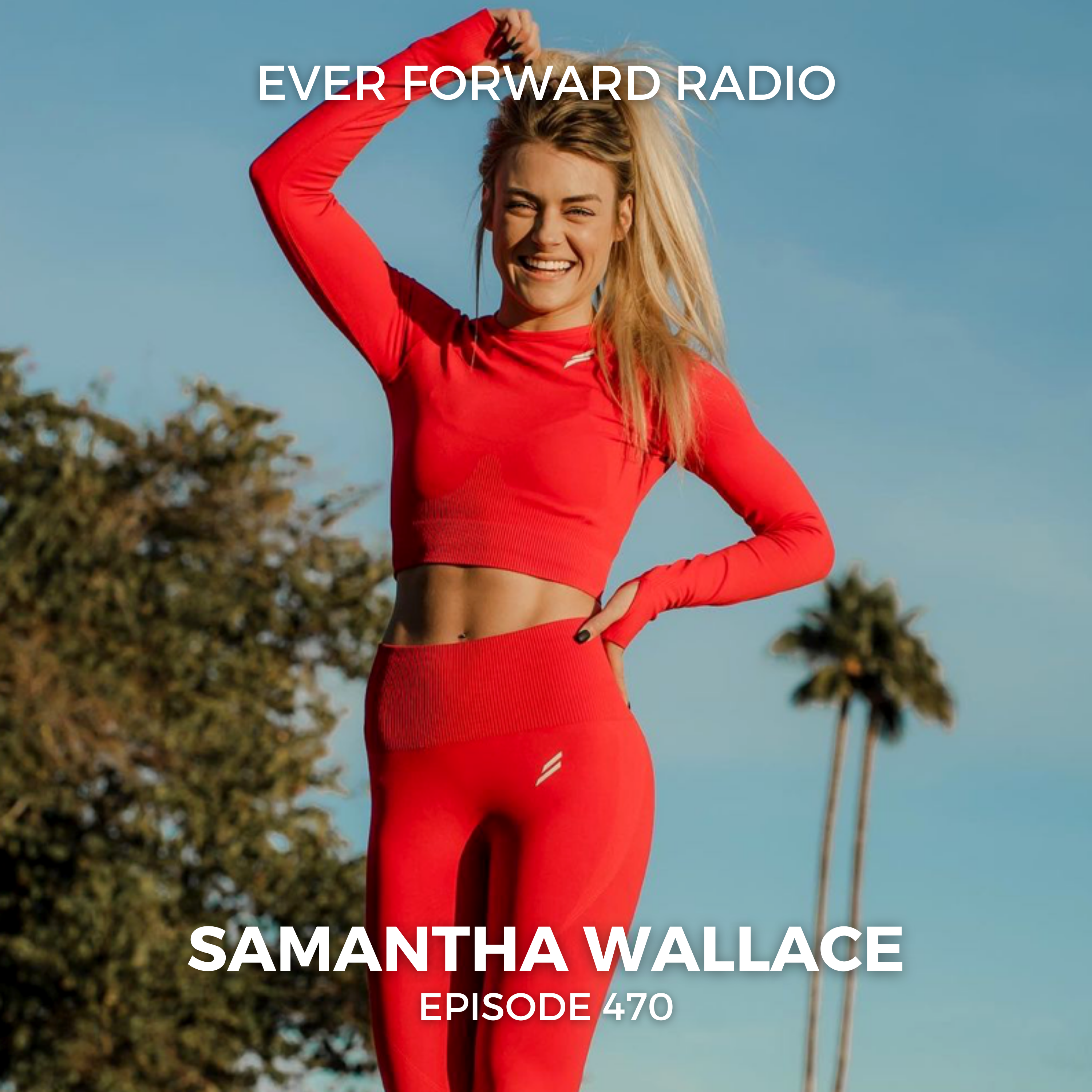 EFR 470: Where Health Meets Lifestyle - Growing Your Personal and Professional Self Through Fitness with Samantha Wallace
