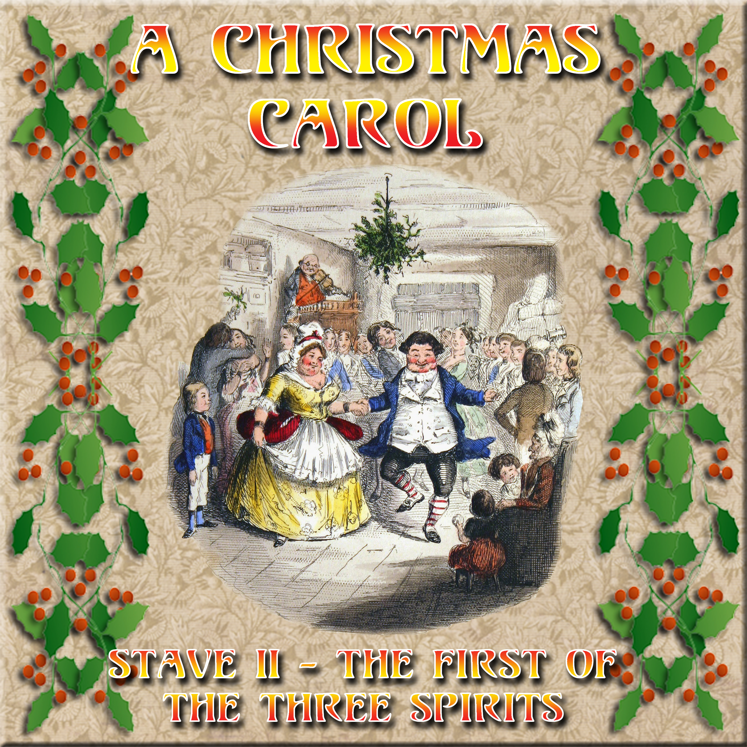 A CHRISTMAS CAROL - Stave II - The First of the Three Spirits