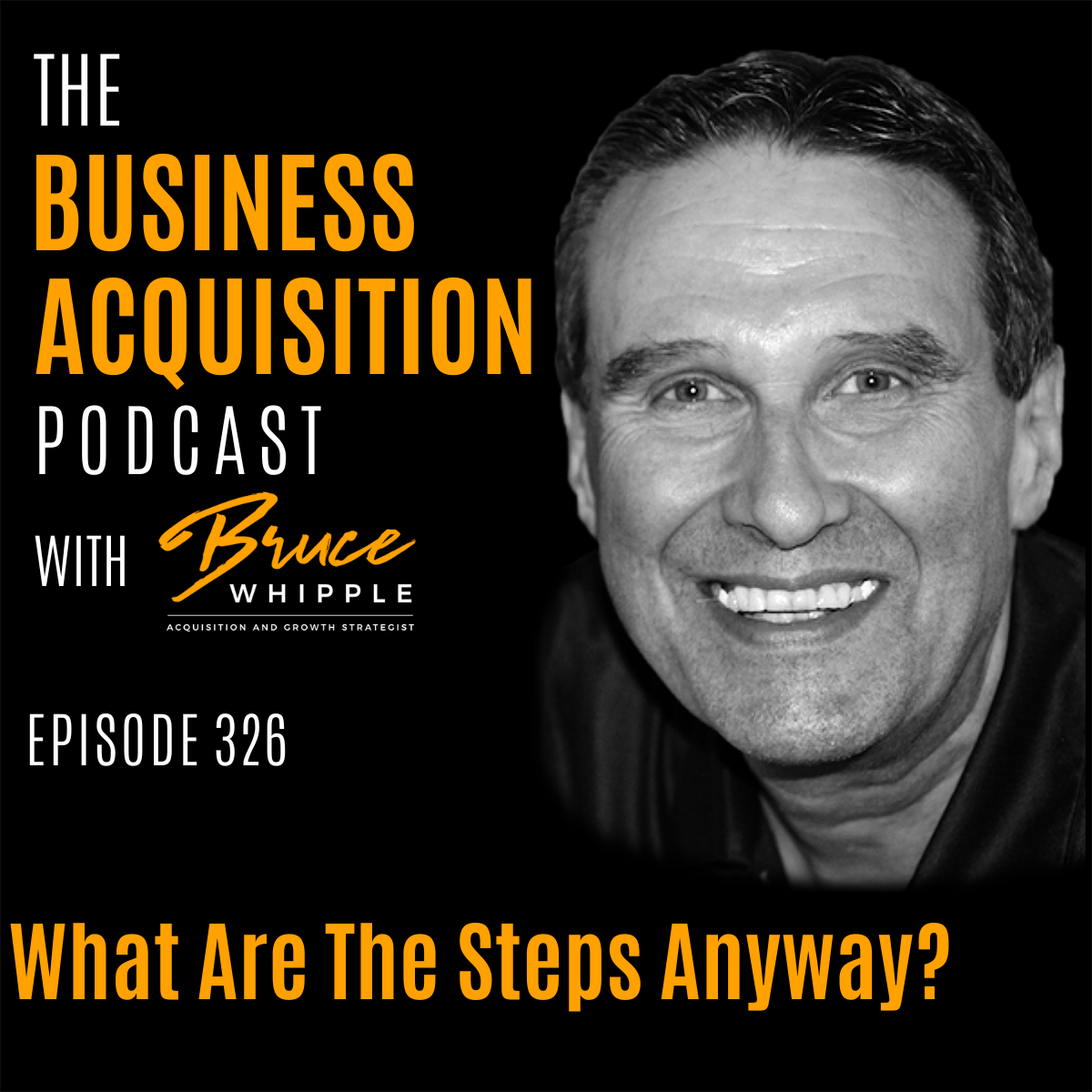 The Business Acquisition Podcast with Bruce Whipple