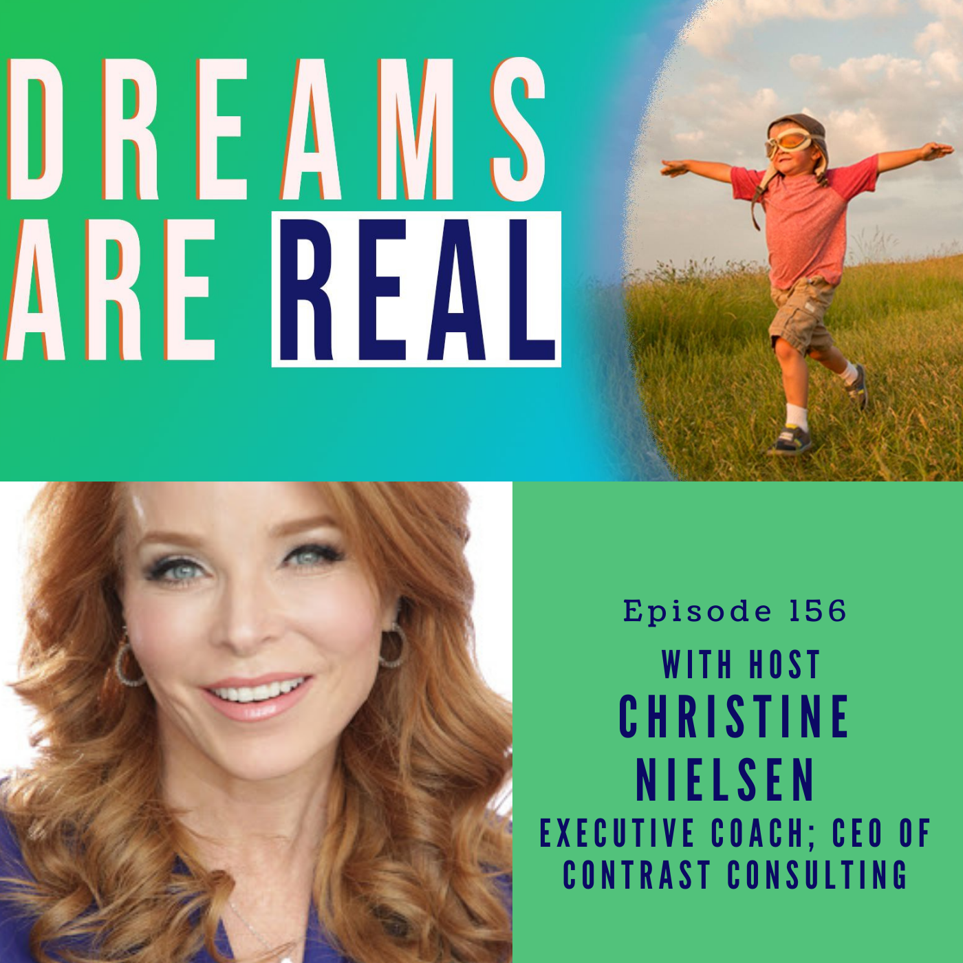 Ep 156: Dream a New Dream and Reinvent Yourself with Christine Nielsen, CEO of Contrast Consulting