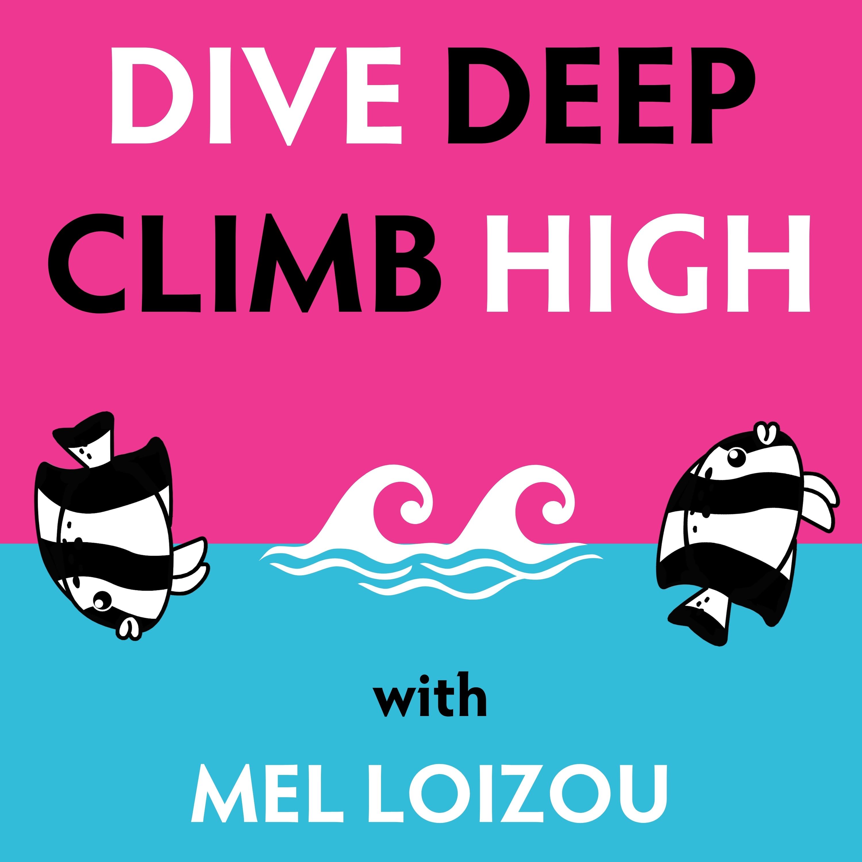 Dive Deep, Climb High