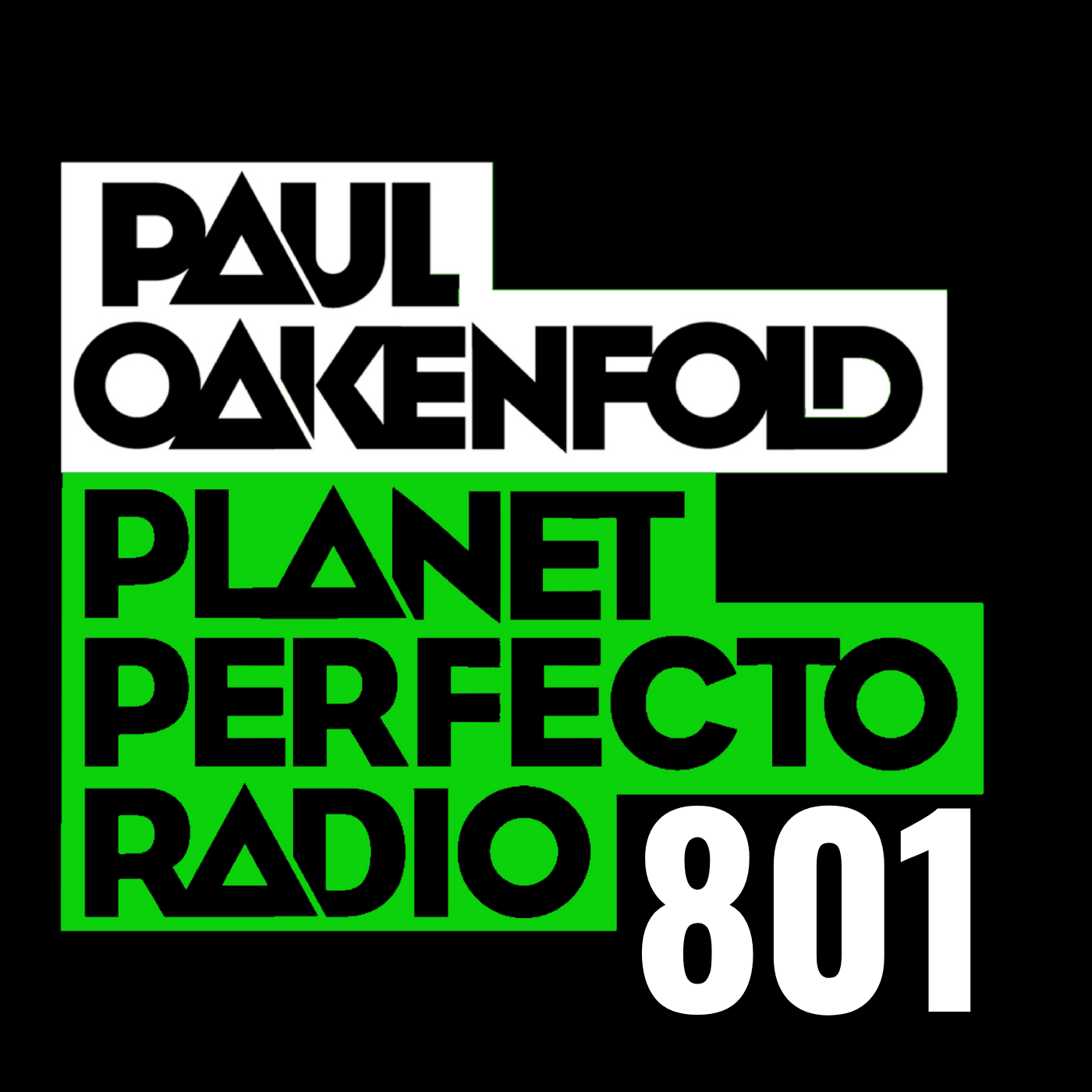 Planet Perfecto Podcast 801 ft. Paul Oakenfold