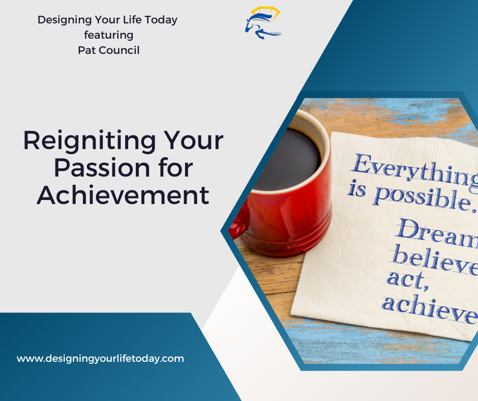Reigniting Your Passion for Achievement