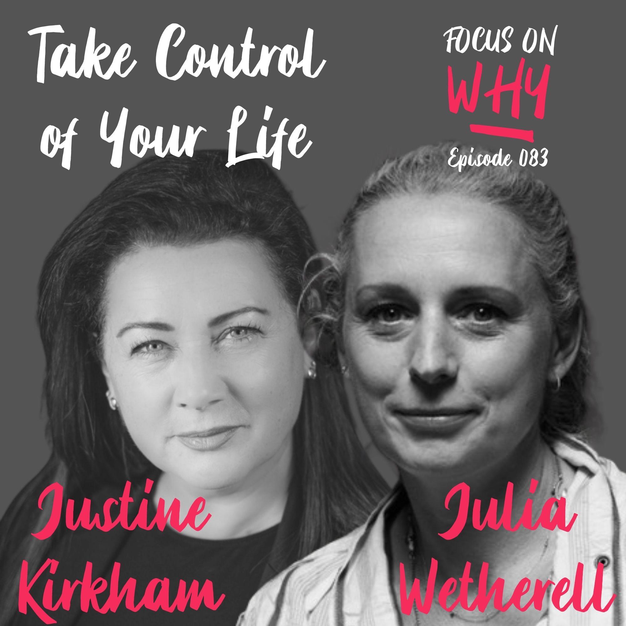 083 Take Control of Your Life with Justine Kirkham and Julia Wetherell