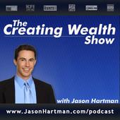 Creating Wealth Real Estate Investing with Jason Hartman