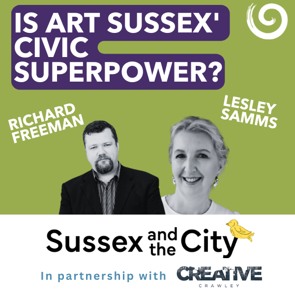 #27: Is Art Sussex’ Civic Superpower?