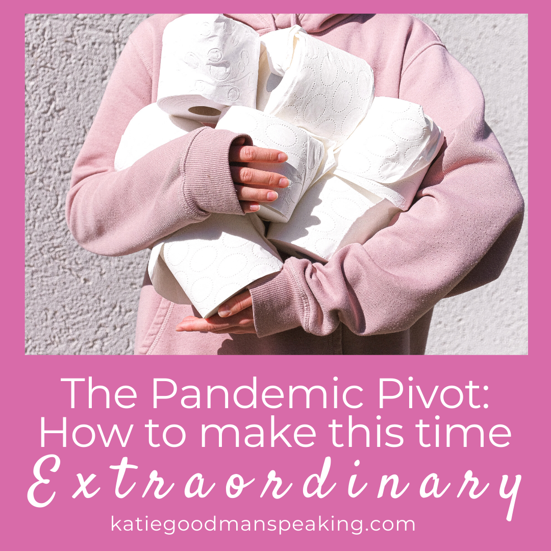 The Pandemic Pivot!