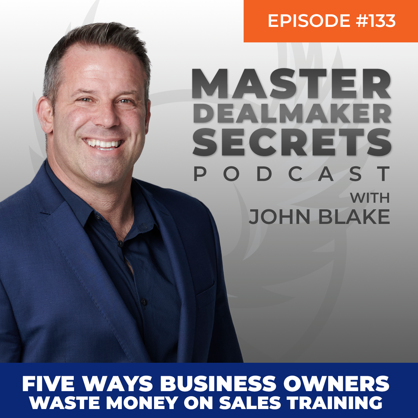 Episode 133 - Five Ways Business Owners Waste Money on Sales Training