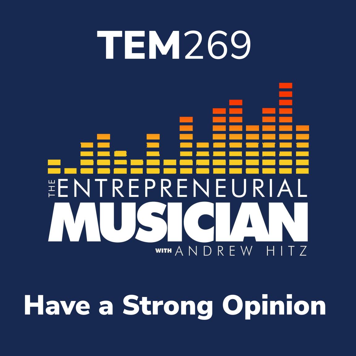 TEM269: Have a strong opinion