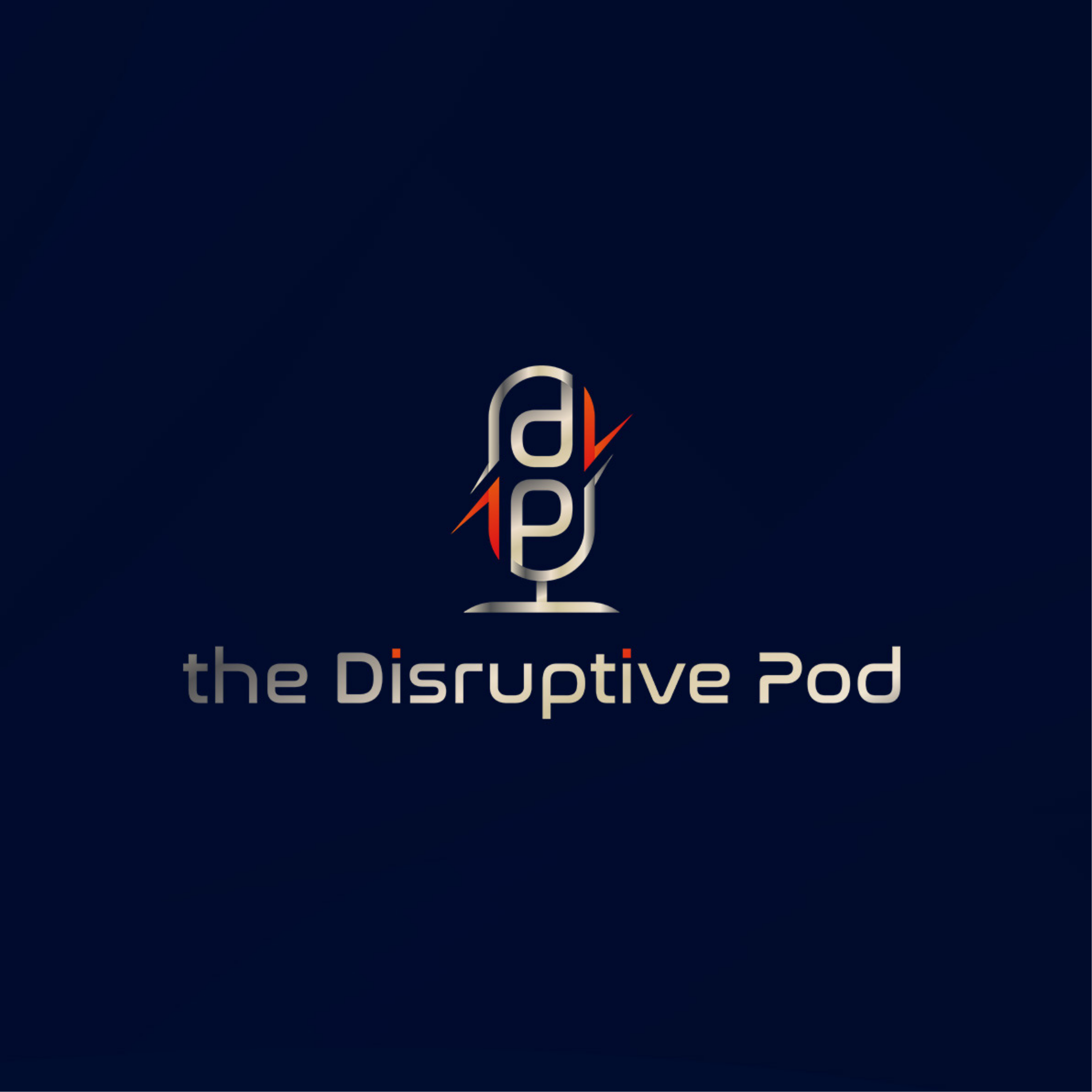 the Disruptive Pod