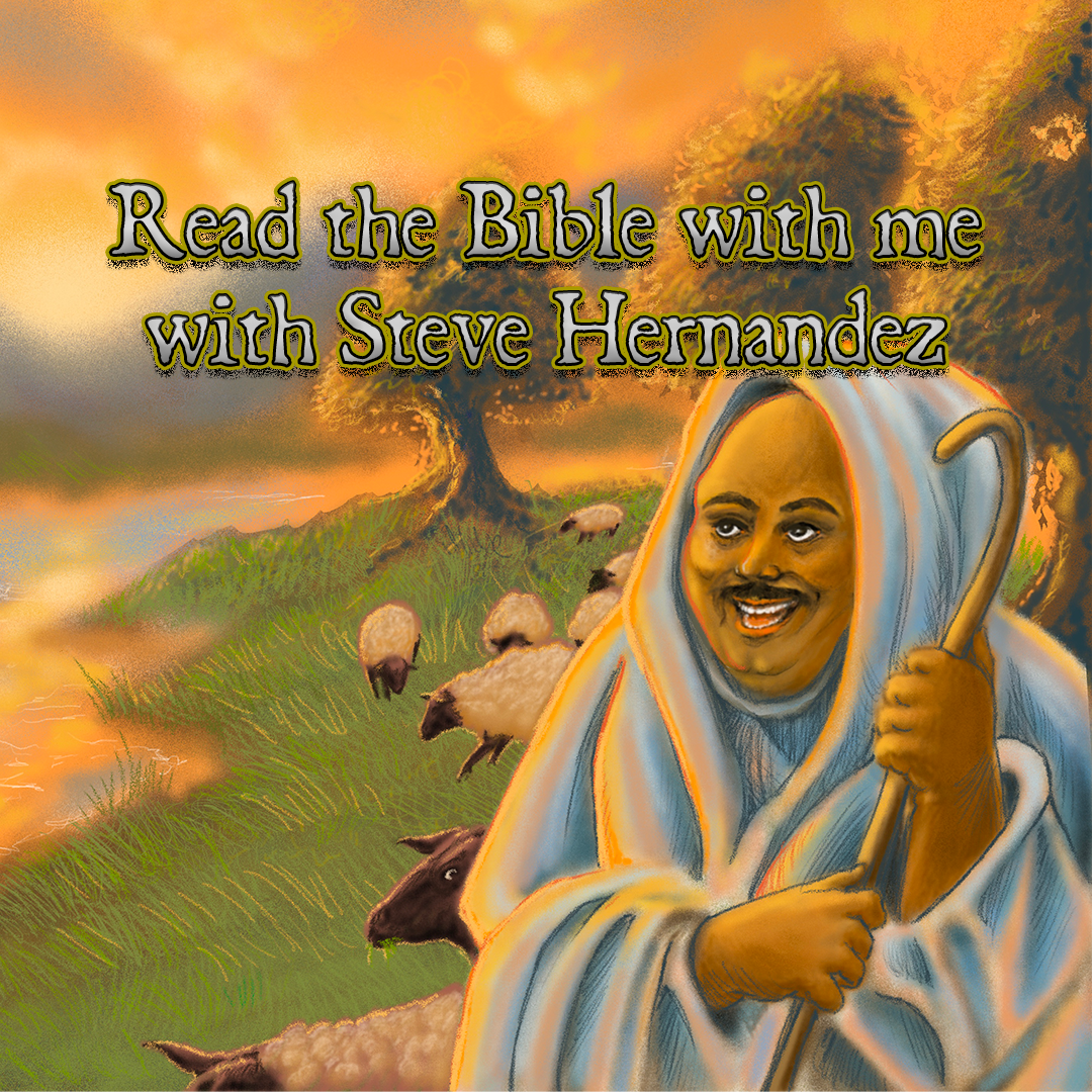 Read the Bible with Me with Steve Hernandez