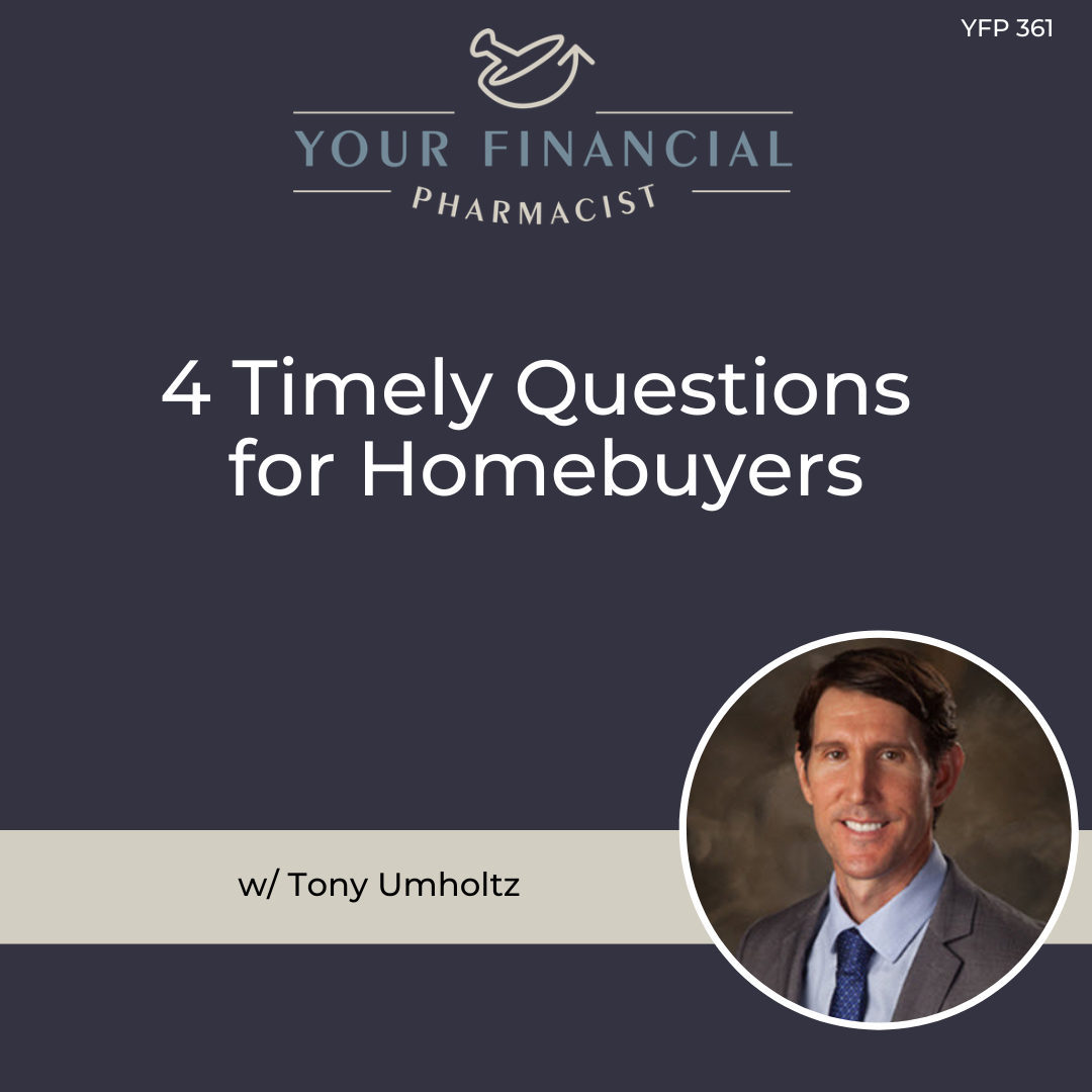 YFP 361: 4 Timely Questions for Homebuyers