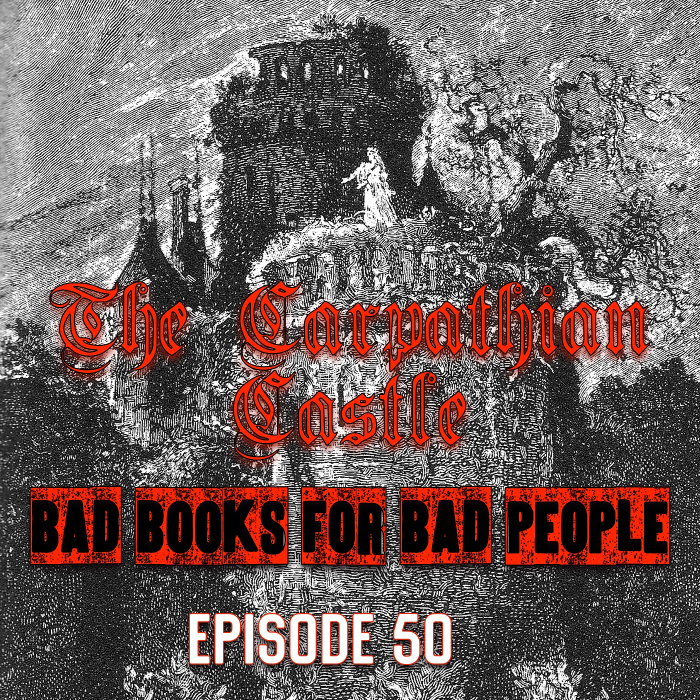 Episode 50: The Carpathian Castle - Dracula before Dracula...?