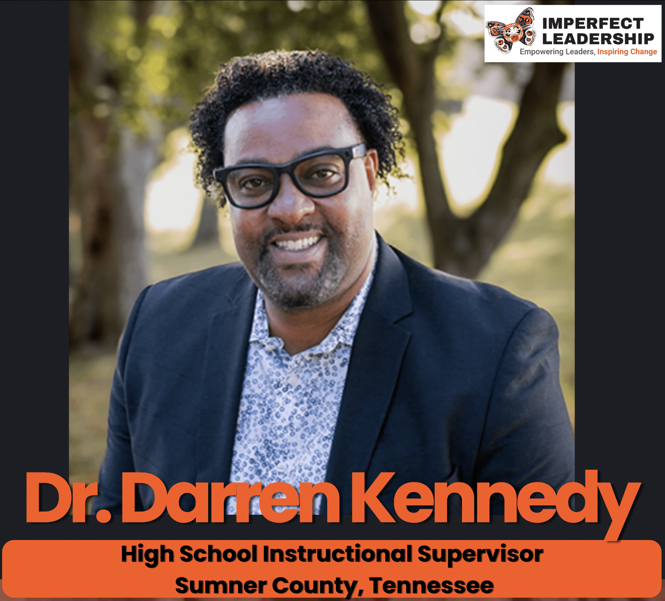 Leading with Heart: Dr. Darren Kennedy on the Human Side of School Leadership