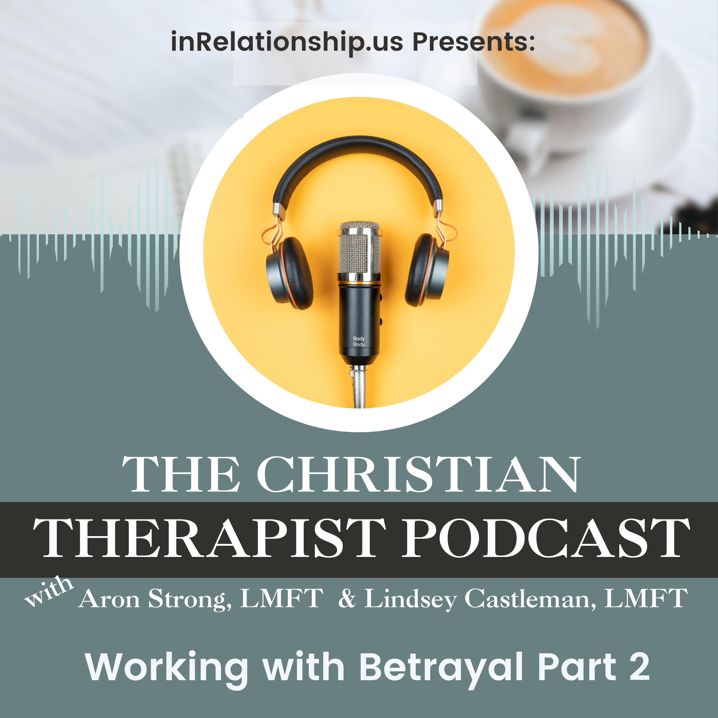 Working with Betrayal Part 2