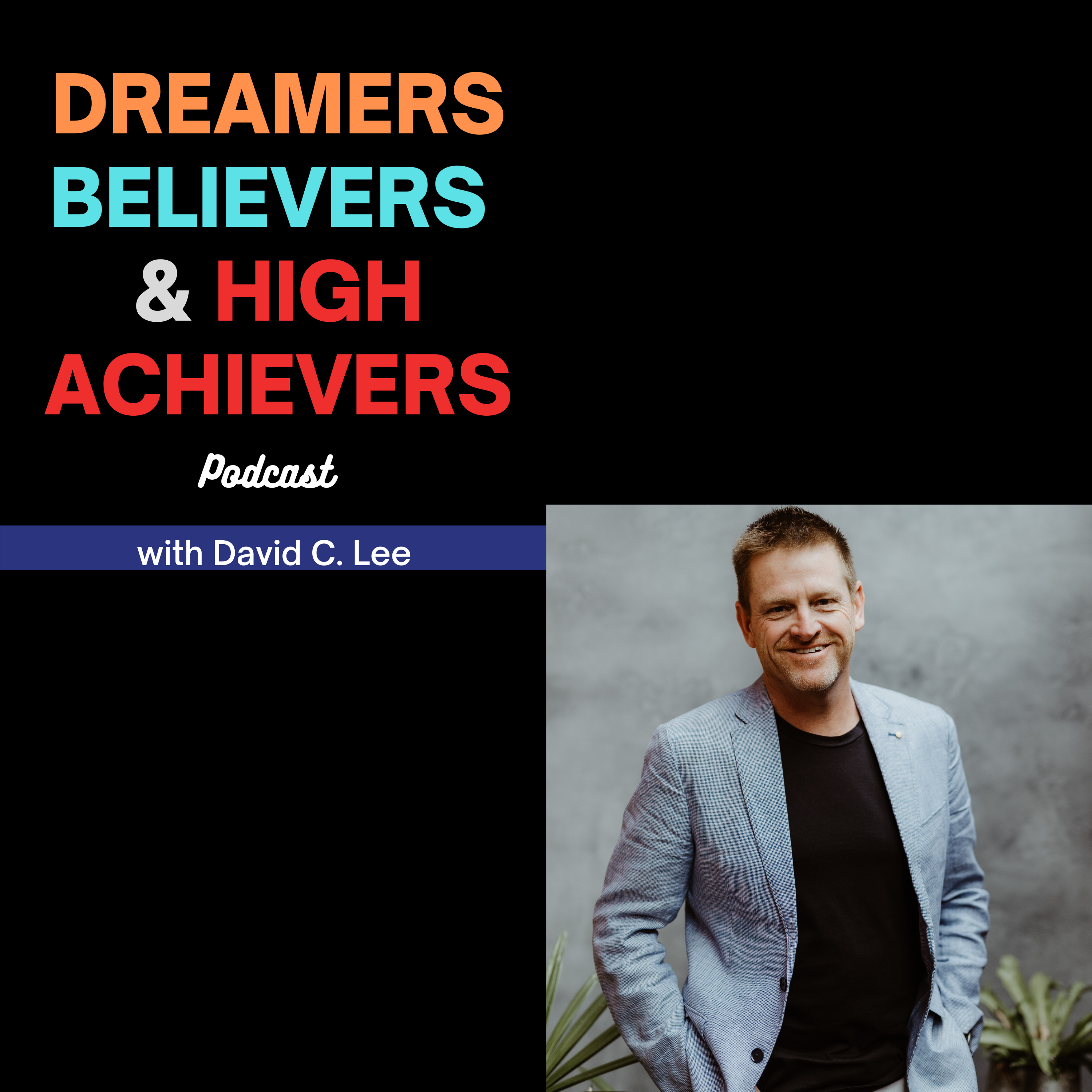 Dreamers Believers & High Achievers