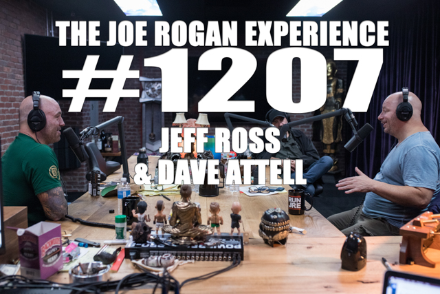 The Joe Rogan Experience #1207 - Jeff Ross & Dave Attell