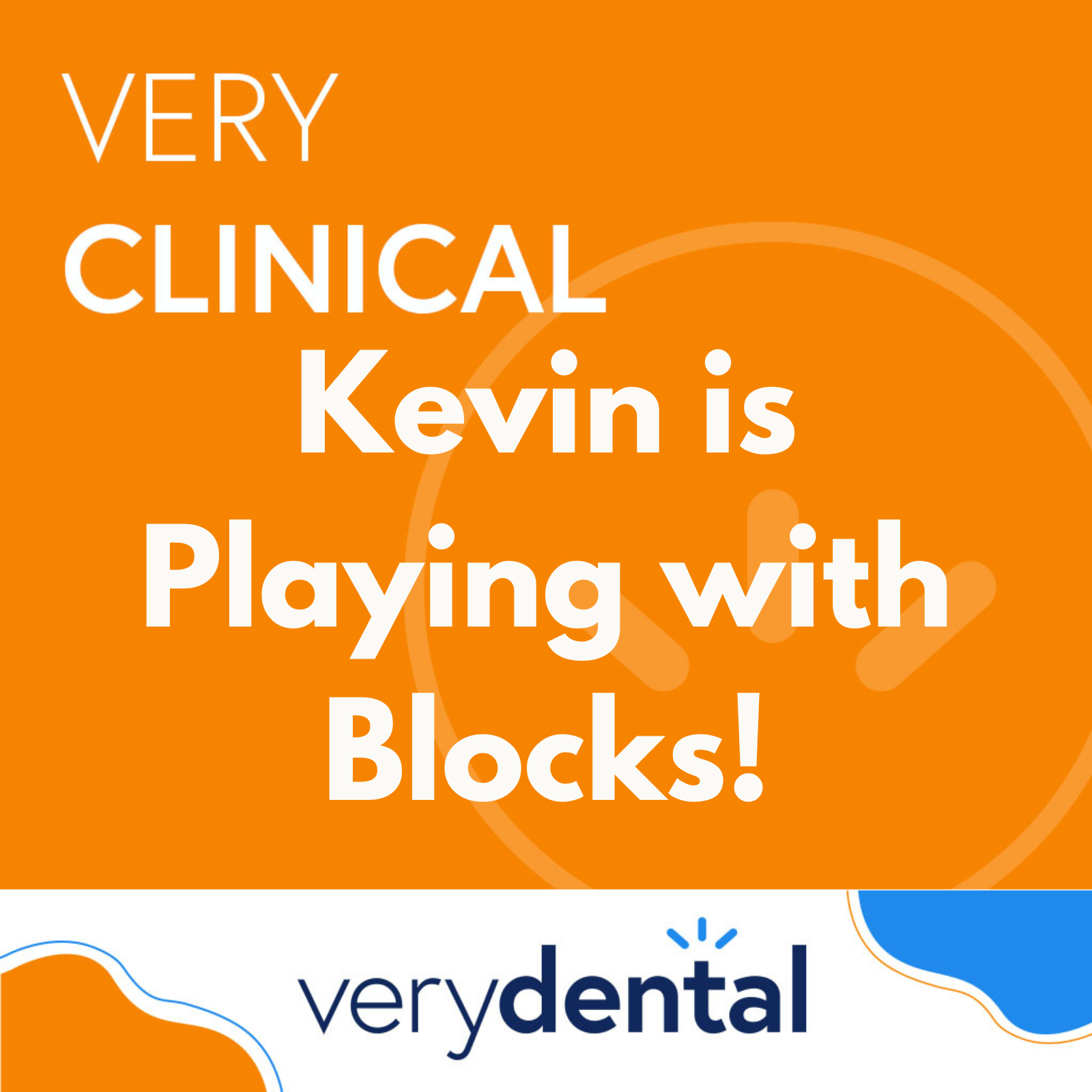 Very Clinical: Kevin is Playing with Blocks!