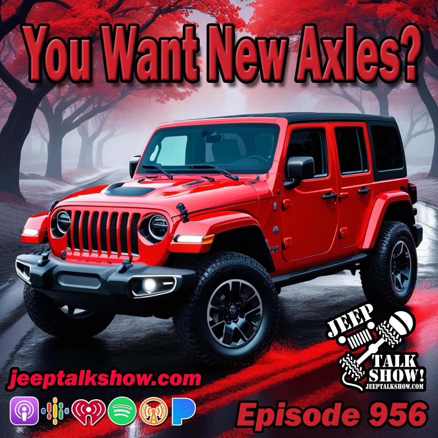 Episode 956 - You Want New Axles?