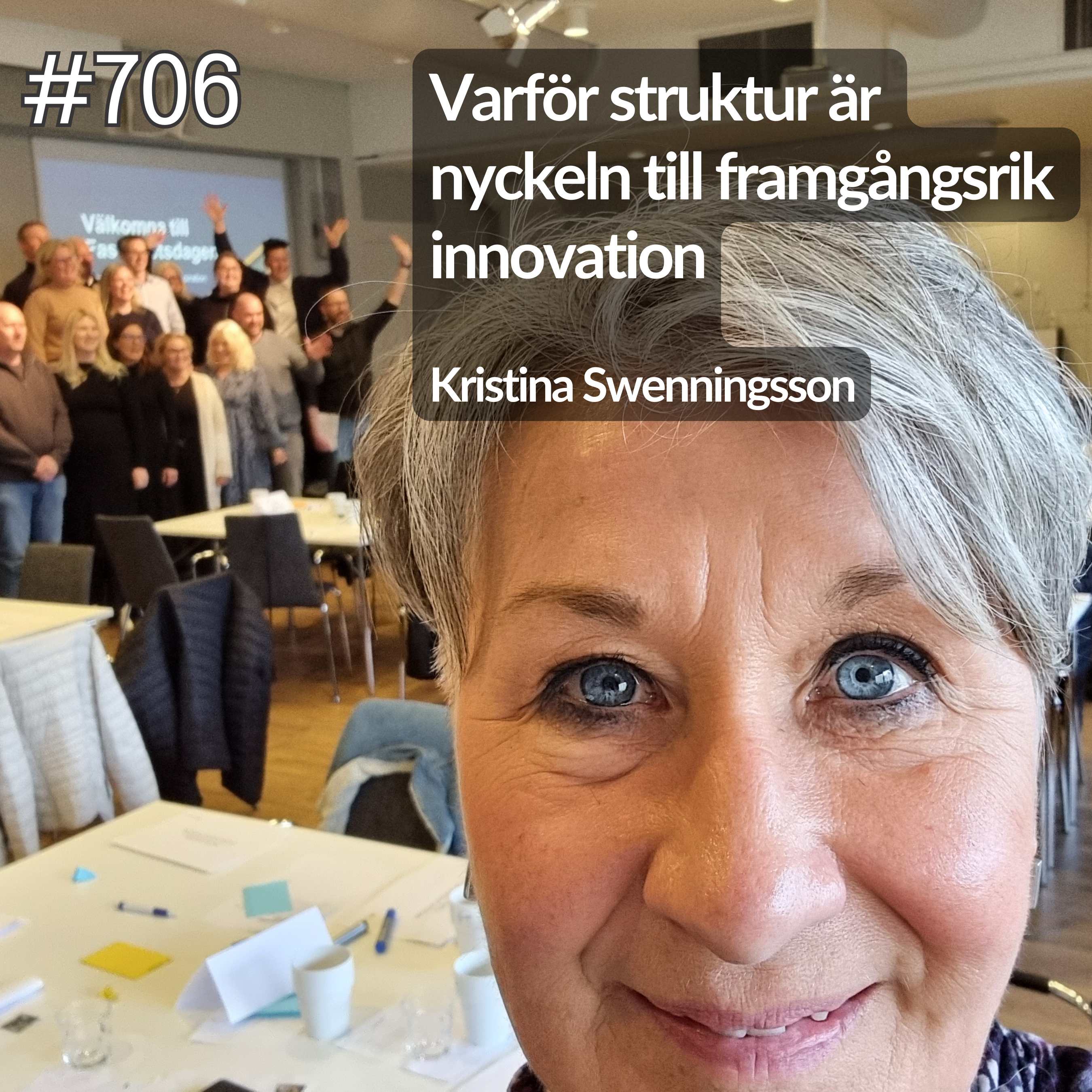 705 Kristina Swenningsson del 2 av 4. Varför struktur är nyckeln till framgångsrik innovation