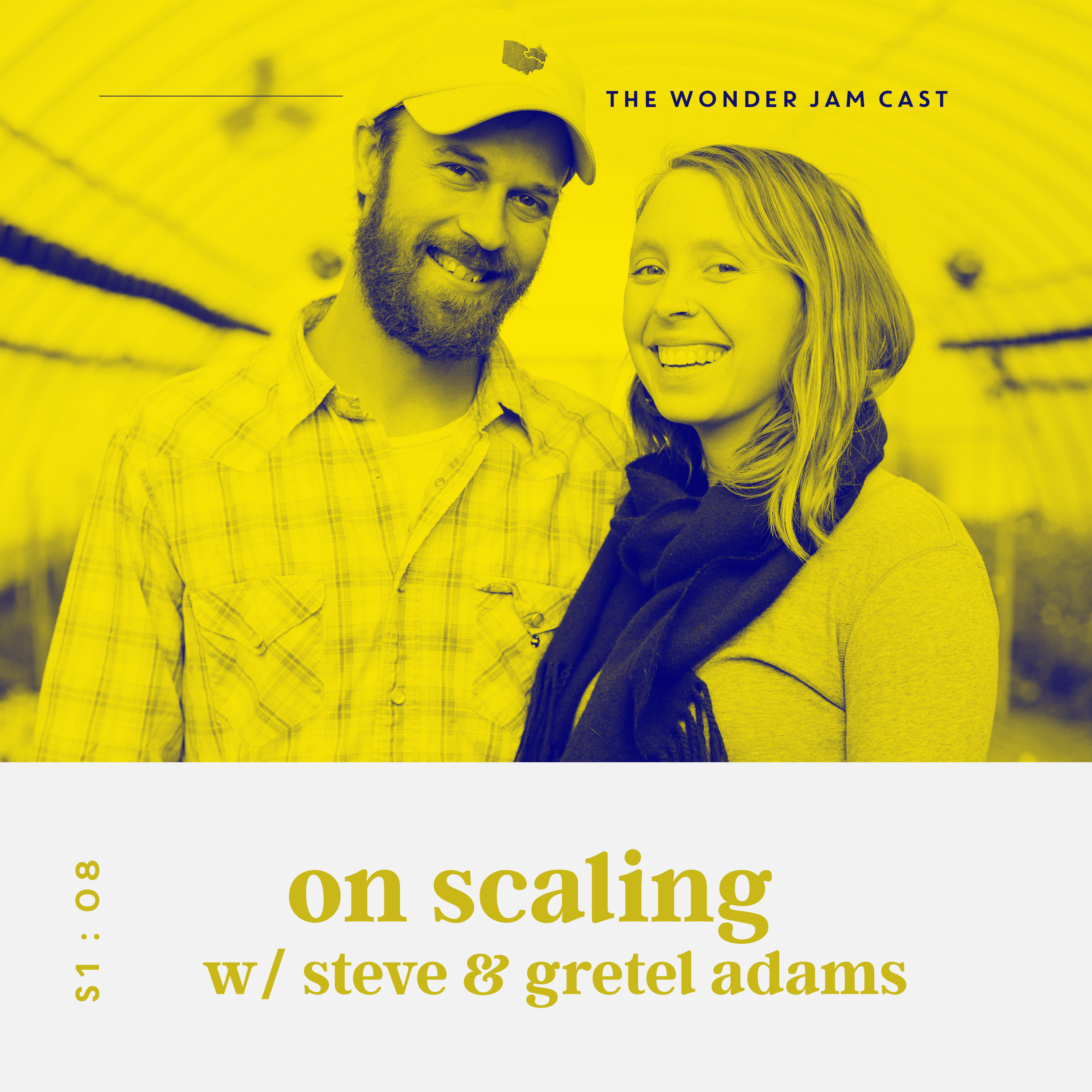 S1:08 - Scaling with Steve and Gretel Adams