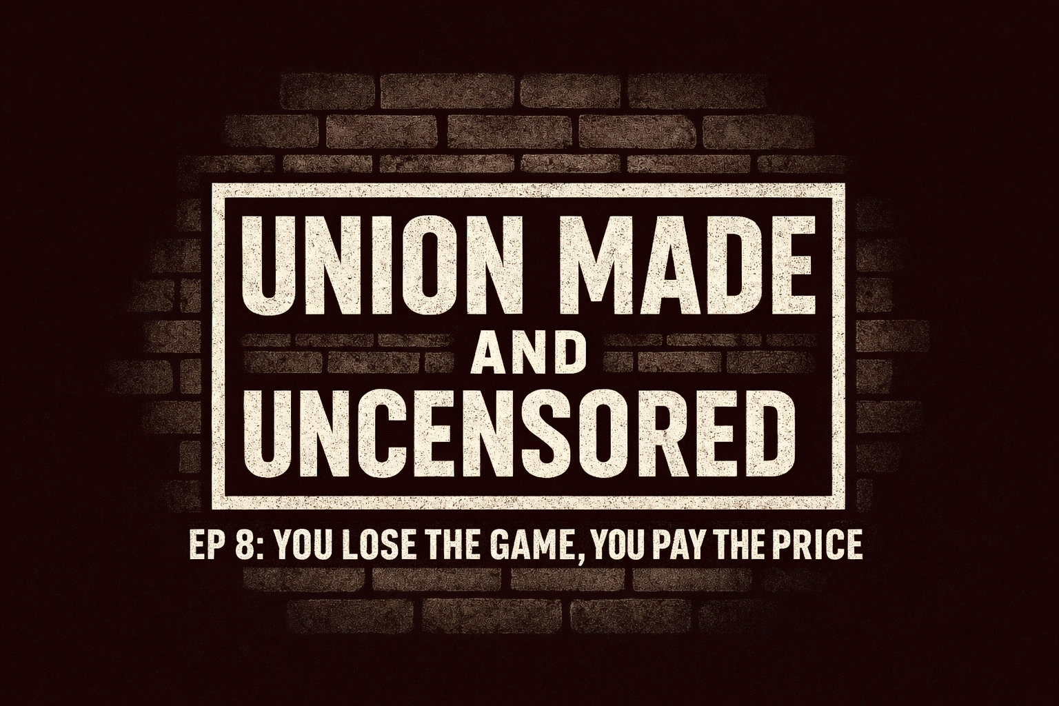 Union Made and Uncensored