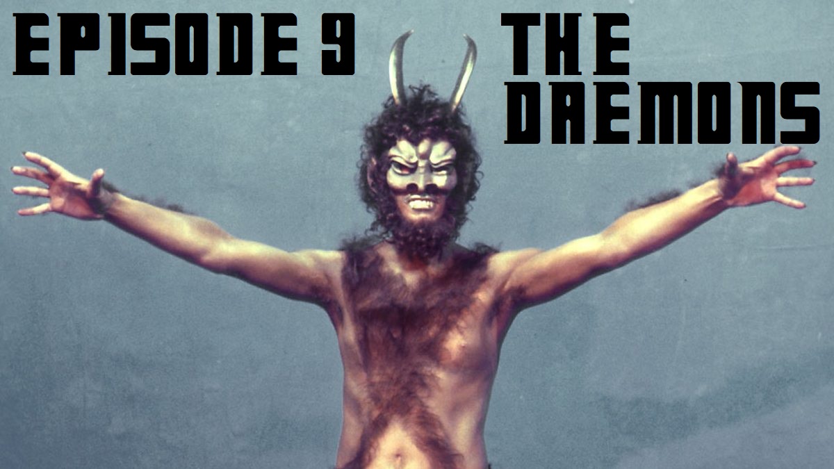 Episode 9 - The Daemons