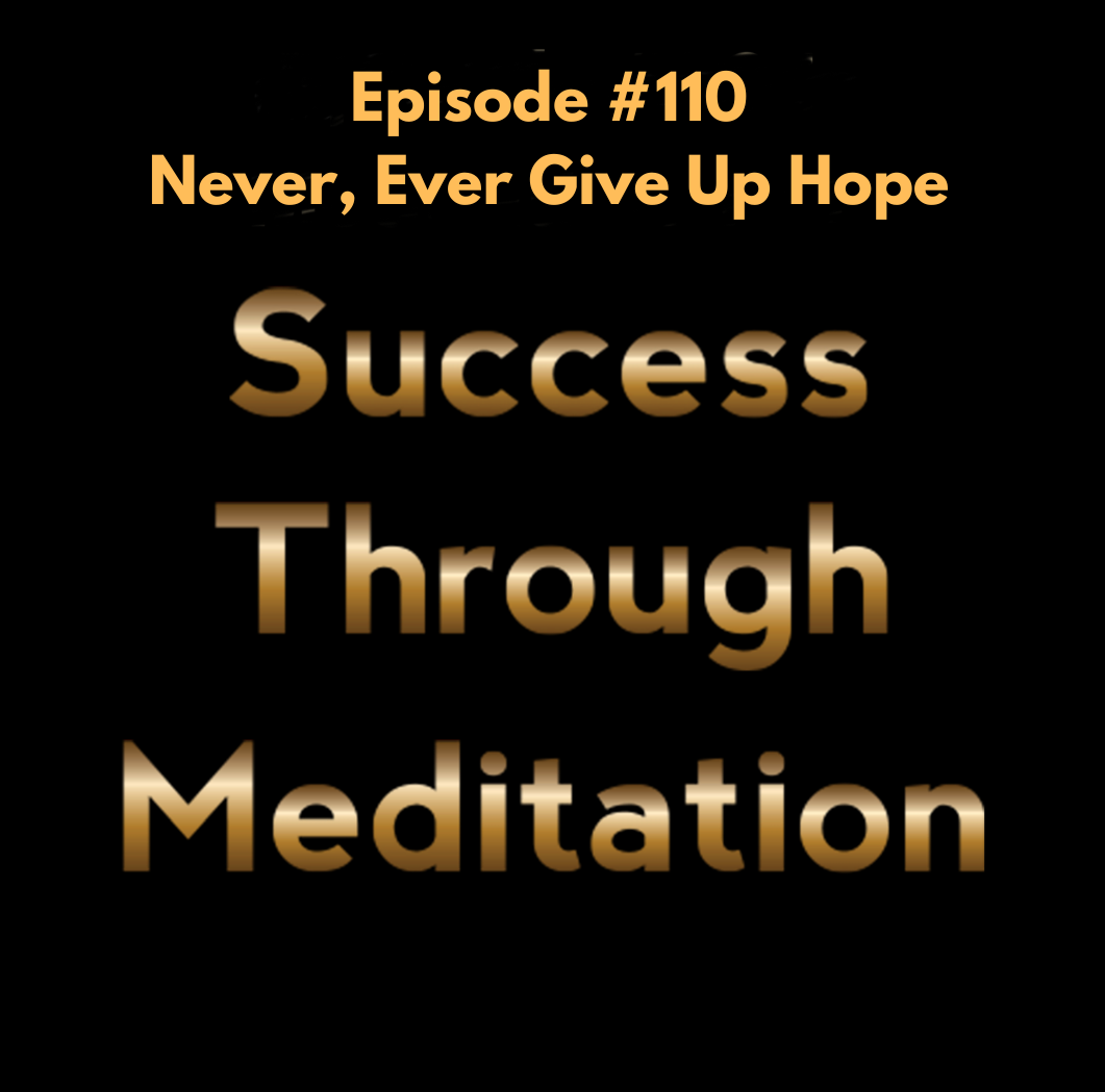Episode #110 - Never, Ever Give Up Hope
