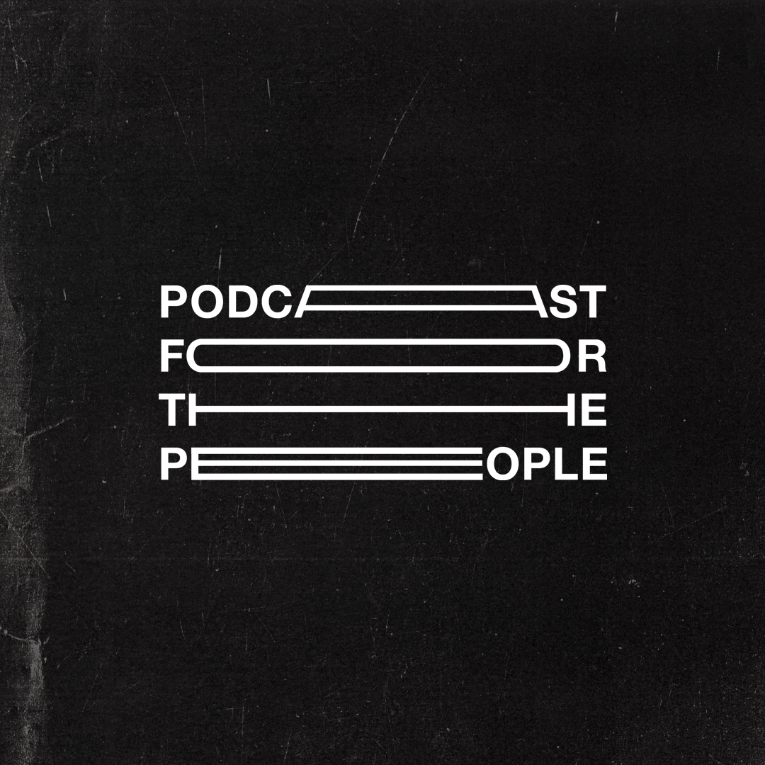 Podcast For The People
