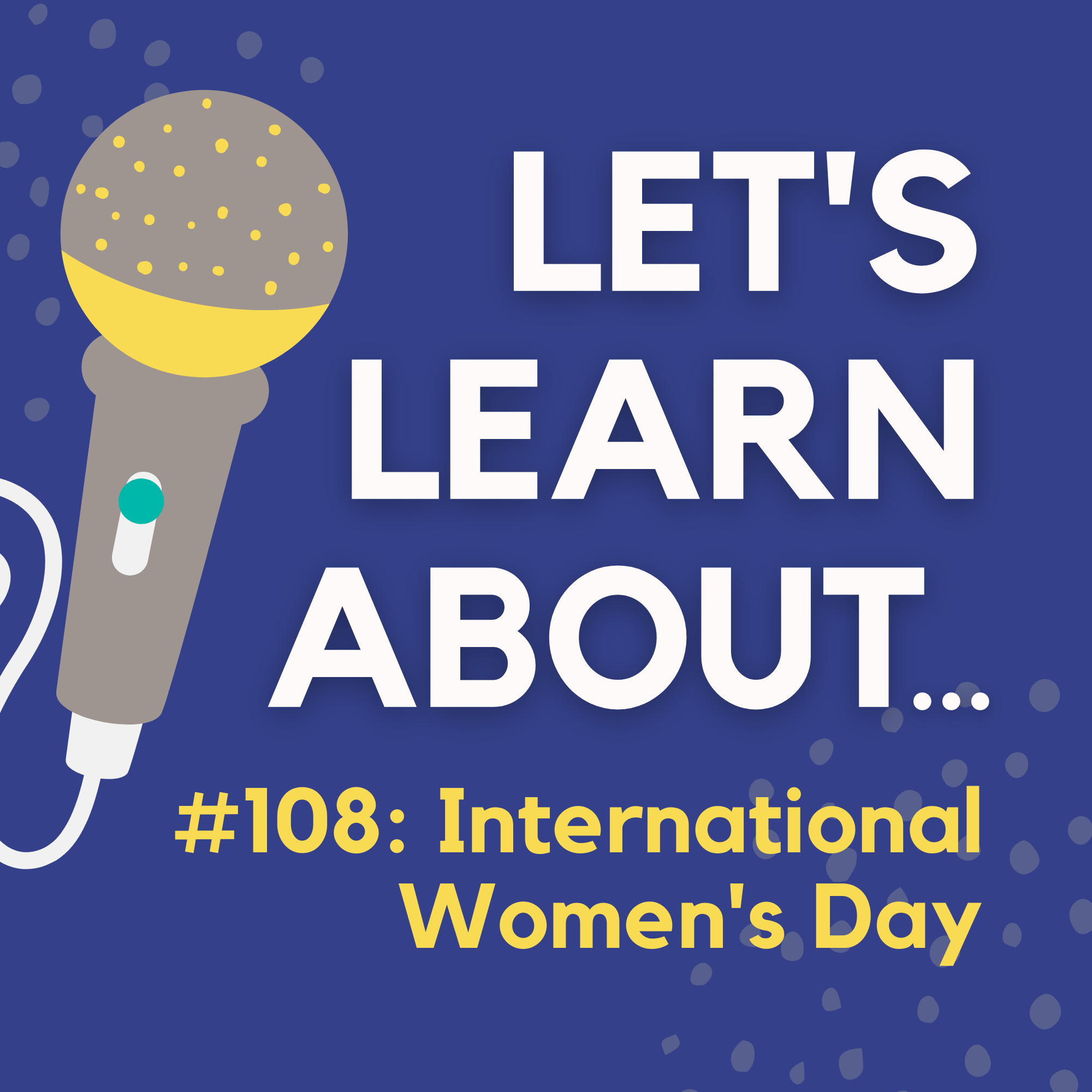 #108 - International Women’s Day: Paving the Way to Gender Equality