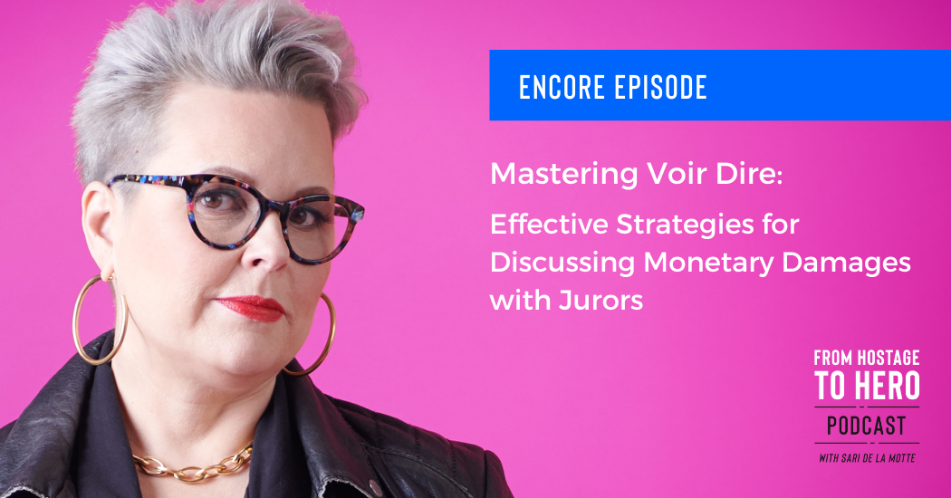 Encore Episode: Mastering Voir Dire - Effective Strategies for Discussing Monetary Damages with Jurors