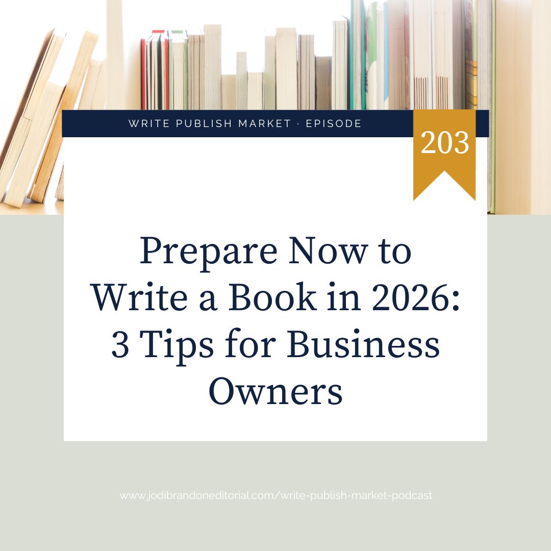 Episode 203: Prepare Now to Write a Book in 2026: 3 Tips for Business Owners