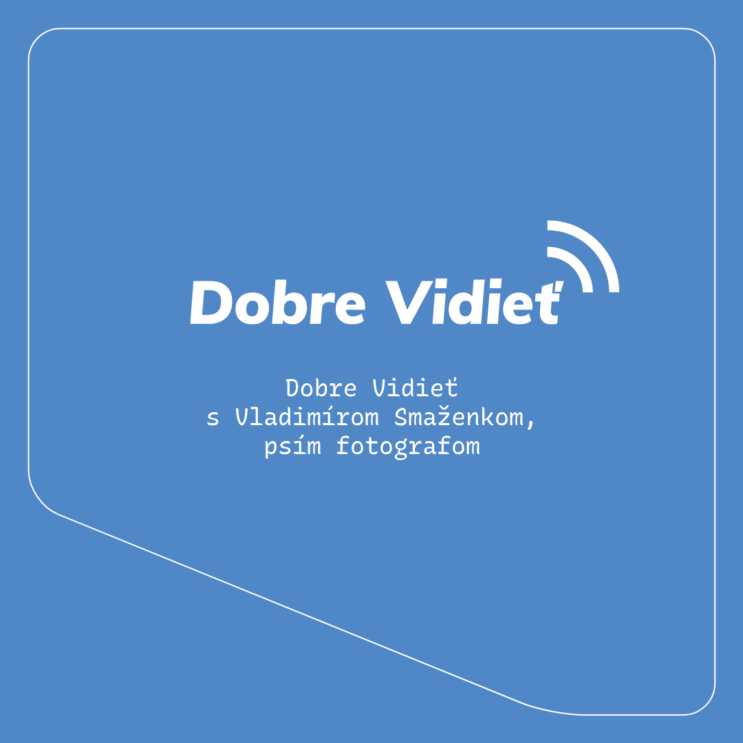 DOBRE VIDIEŤ