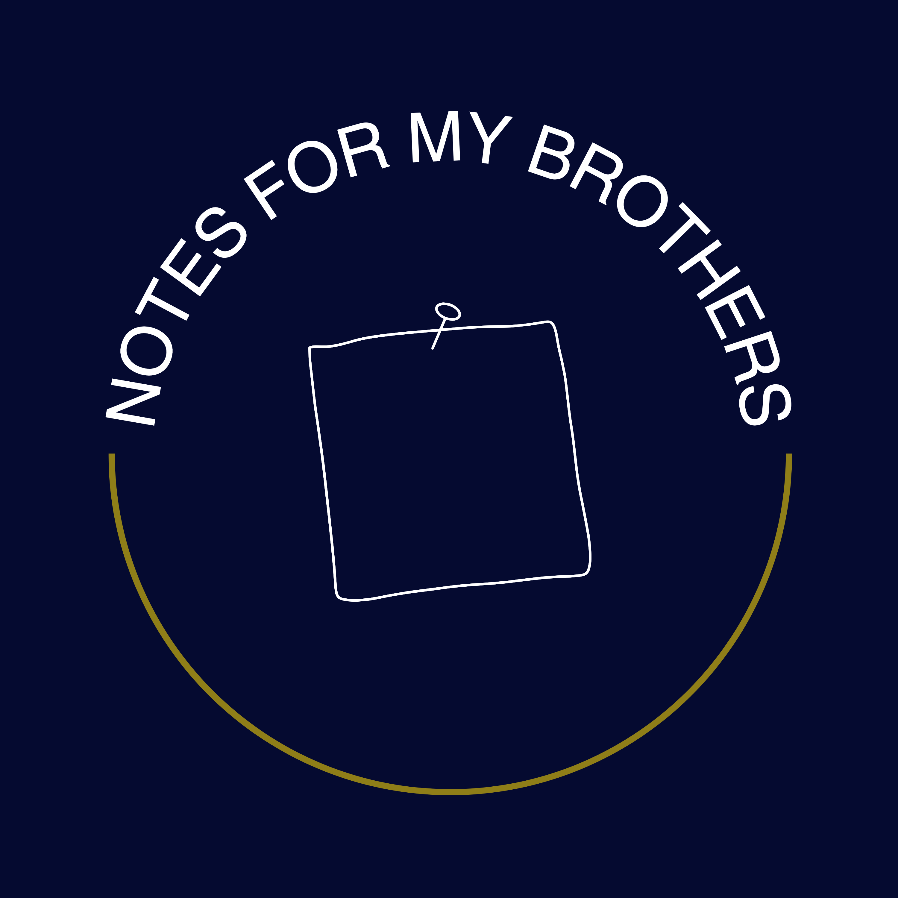 Notes For My Brothers