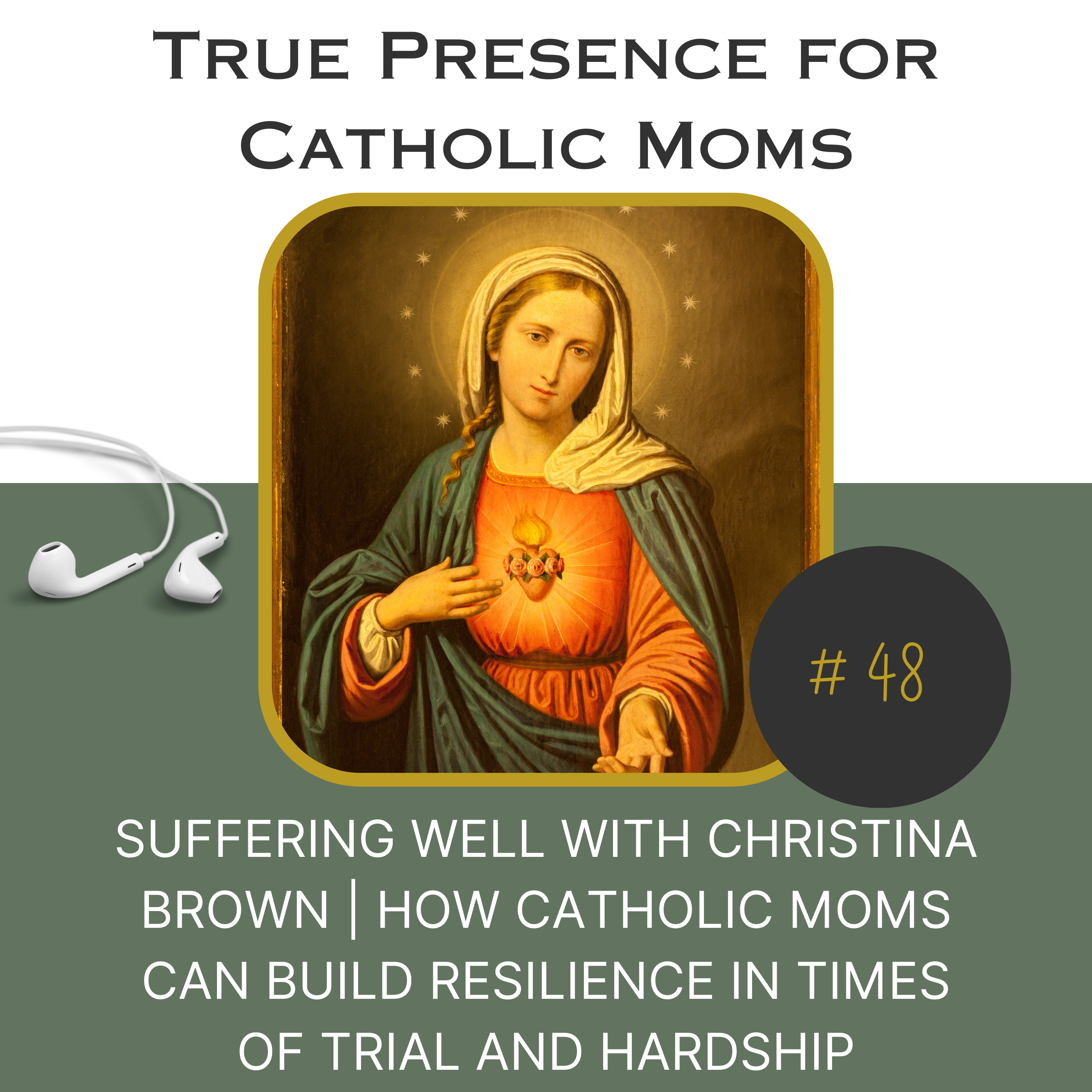 True Presence: Helping Overwhelmed Catholic Moms Design a life of Purpose and Presence | a Catholic Podcast
