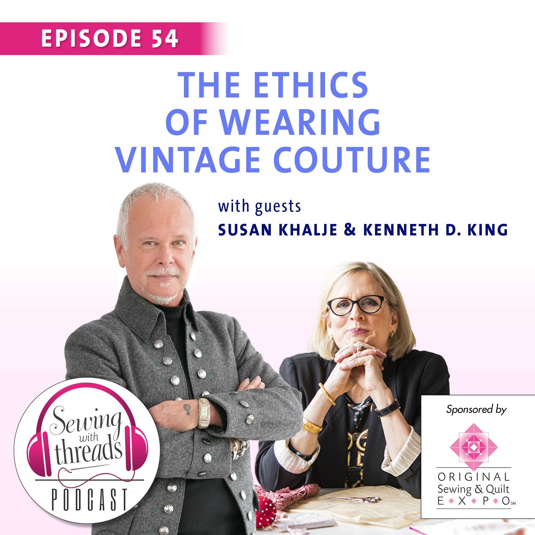 Susan Khalje and Kenneth D. King on the Ethics of Wearing Vintage Couture | Episode 54