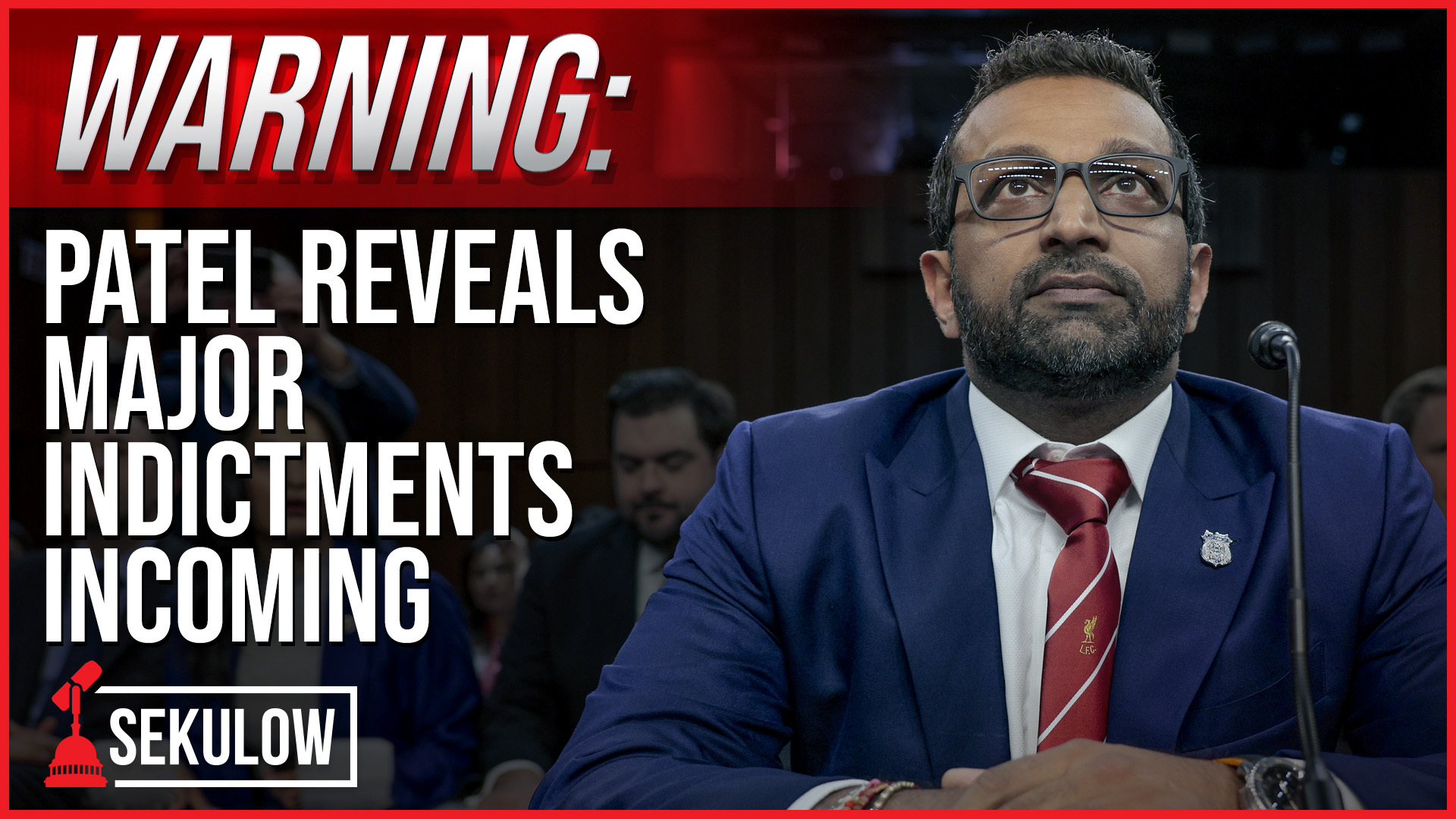 WARNING: Patel Reveals Major Indictments Coming