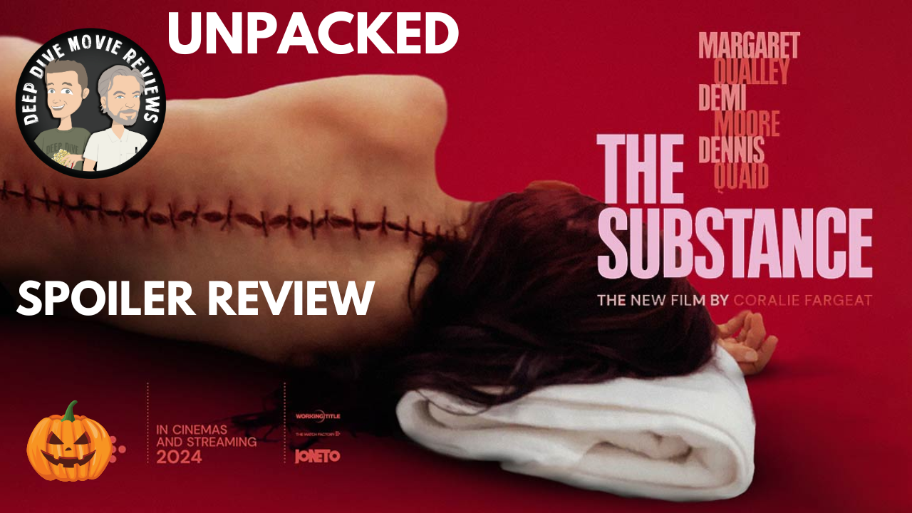 The Substance (2024) | UNPACKED and SPOILERTASTIC! - Halloween SPOOKtacular Series