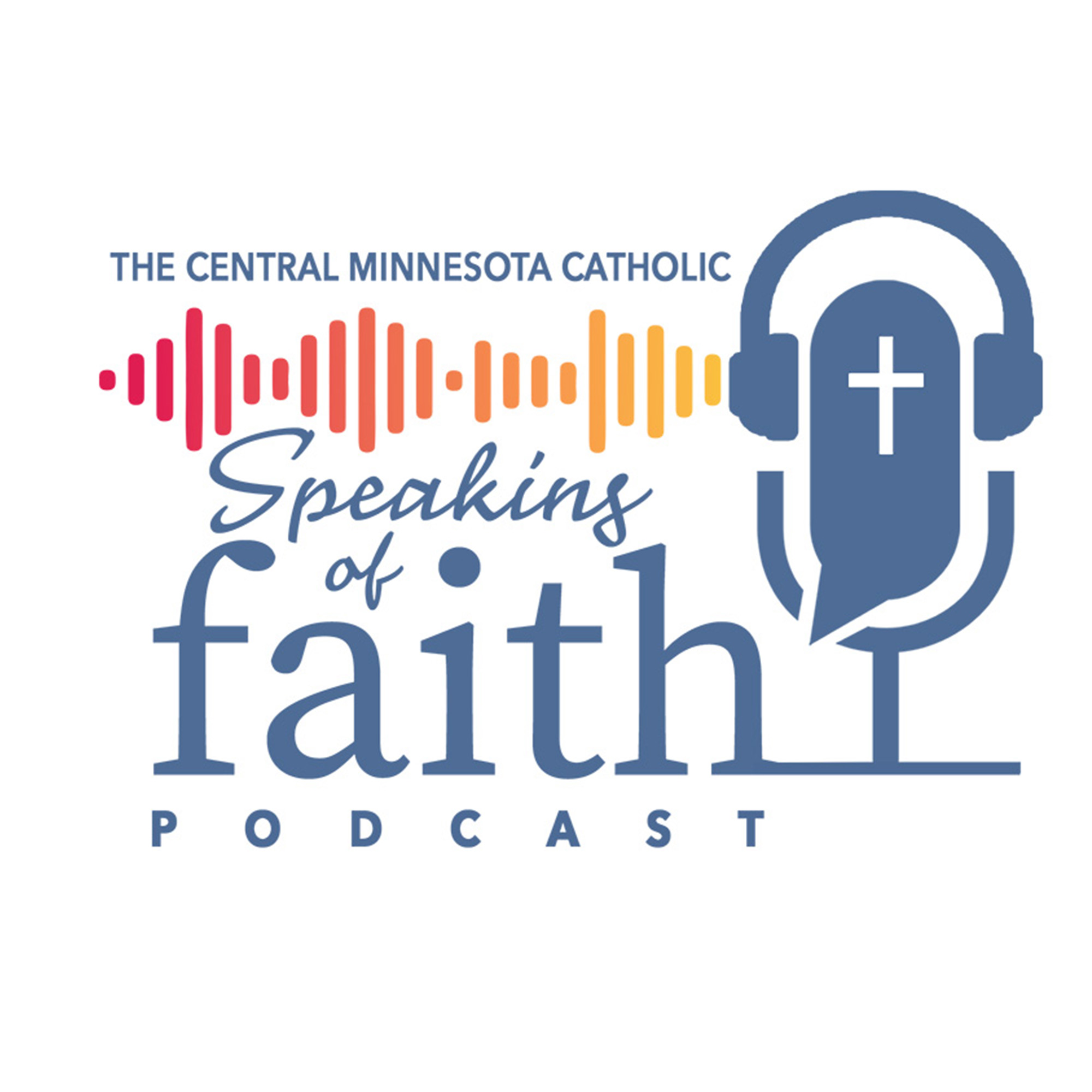 Speaking of Faith: A Minnesota Catholic Podcast