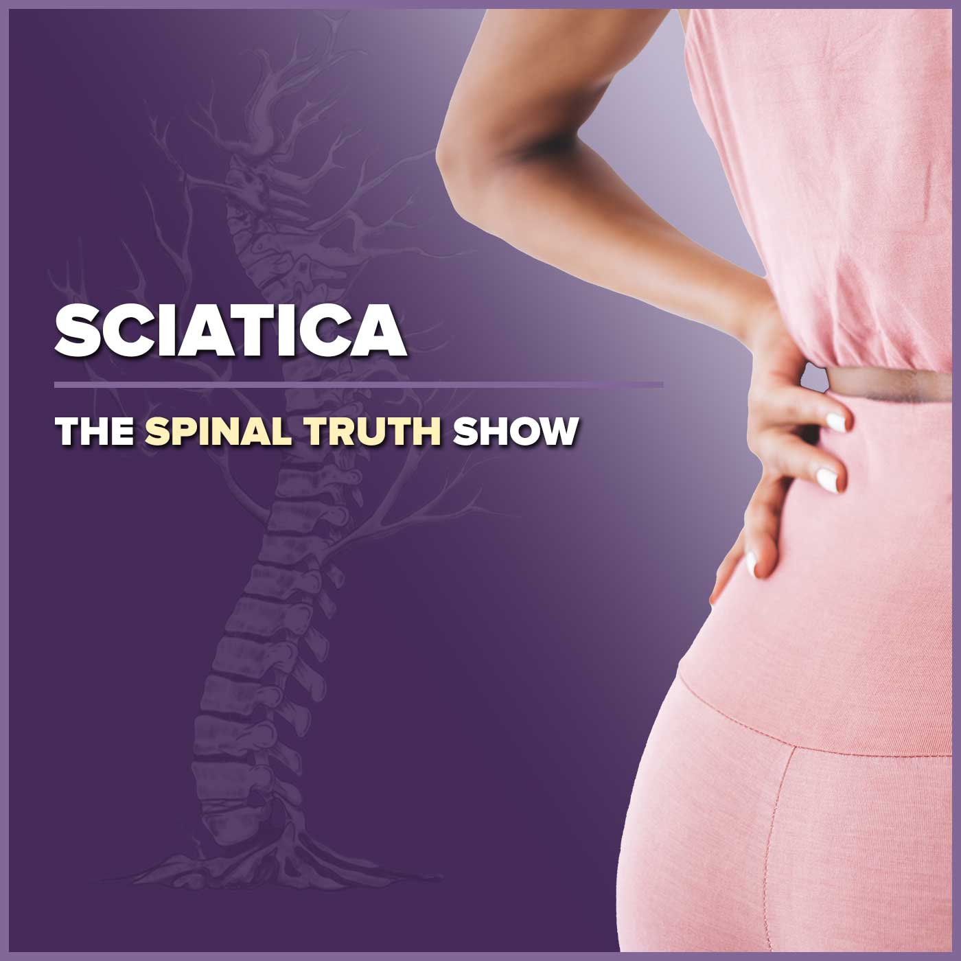 Sciatica: Why Everything You’ve Been Told Is Wrong