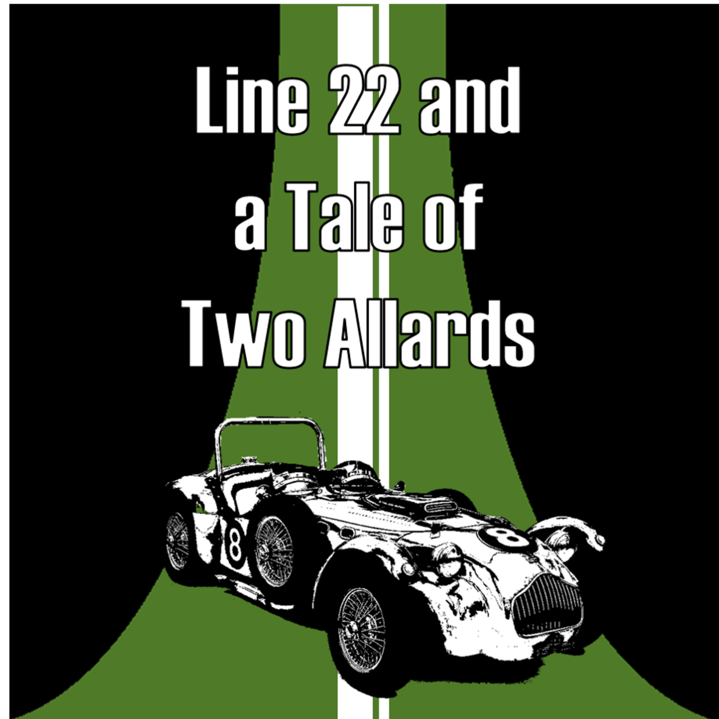 004: Line 22 and a Tale of Two Allards