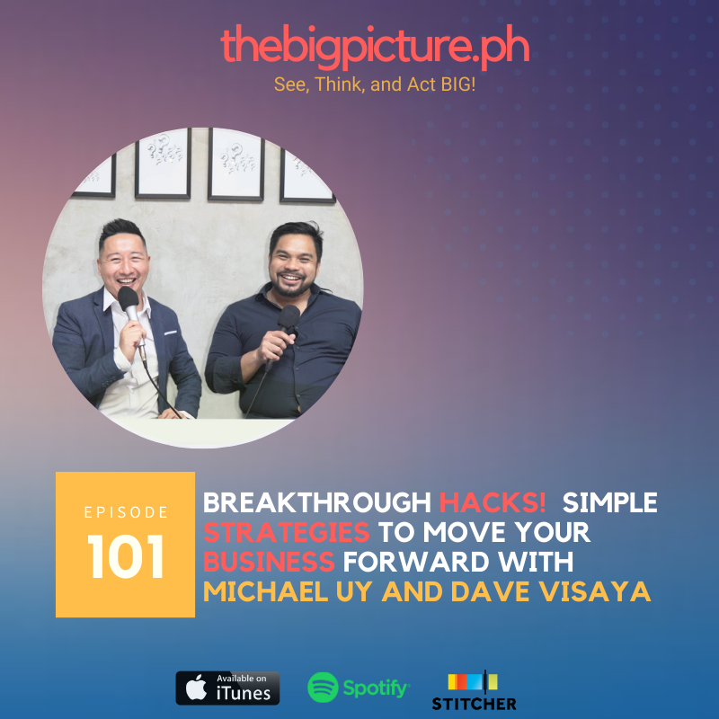 #101 Breakthrough Hacks! Simple Strategies to Move Your Business Forward With Michael Uy and Dave Visaya