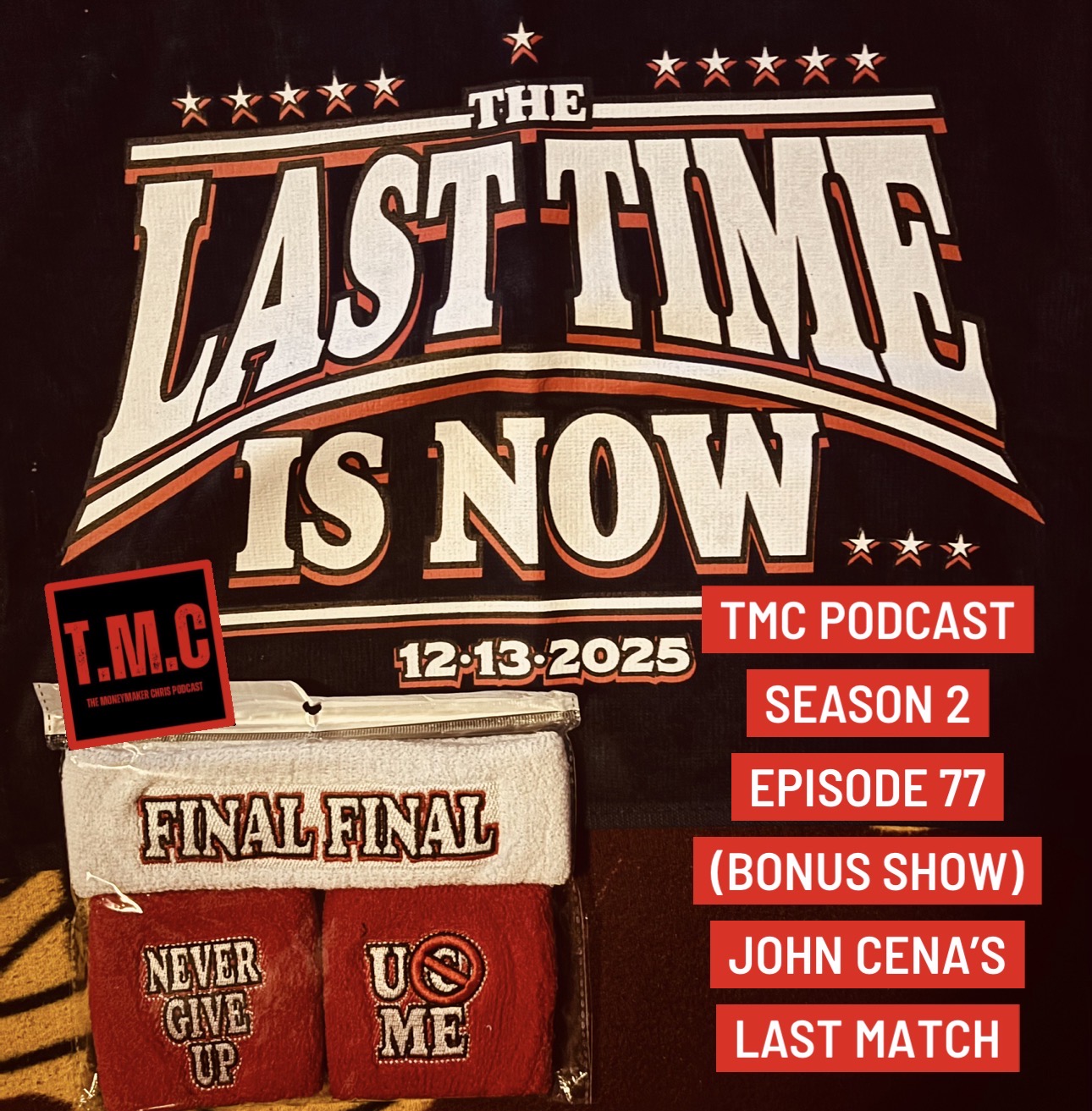TMC Podcast Season 2 Episode 77 (Bonus Show) Cena's Last Match