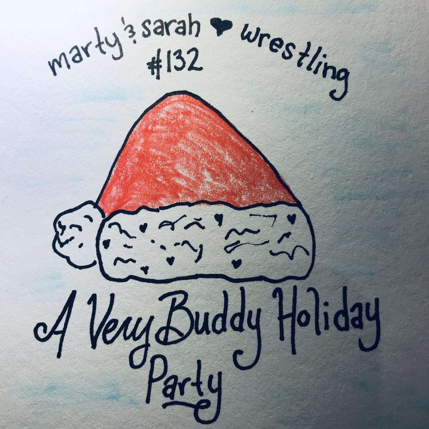 132: Episode 132: A Very Buddy Holiday Party