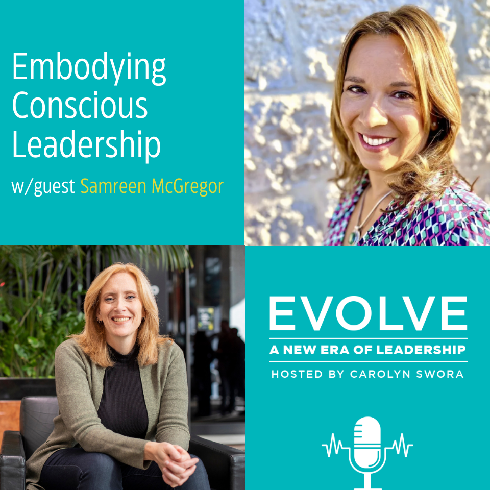 043: Embodying Conscious Leadership with Samreen McGregor