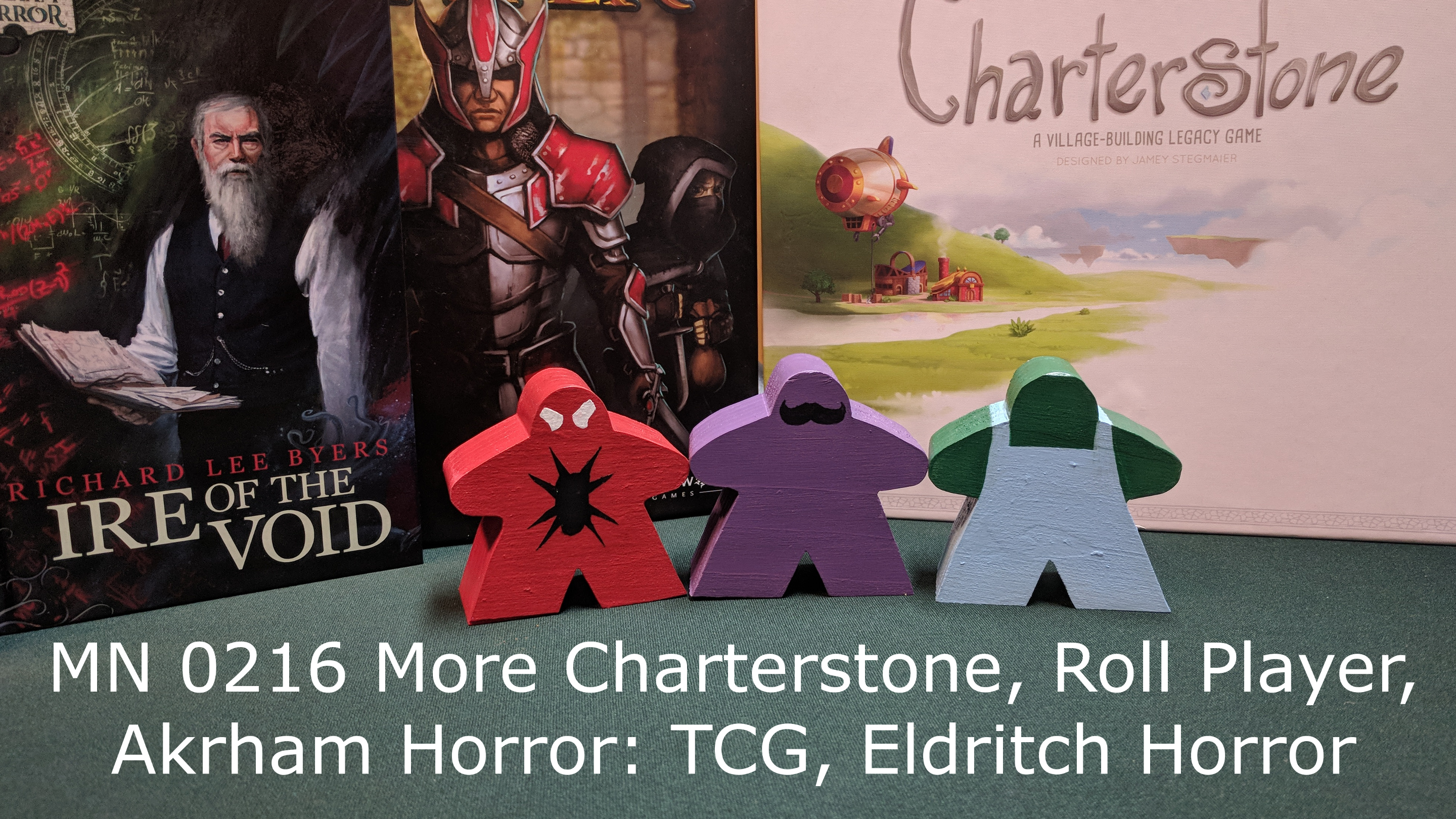 MN 0216 Roll Player, Charterstone, Eldritch Horror, Arkham Horror: TCG, And A Bit More